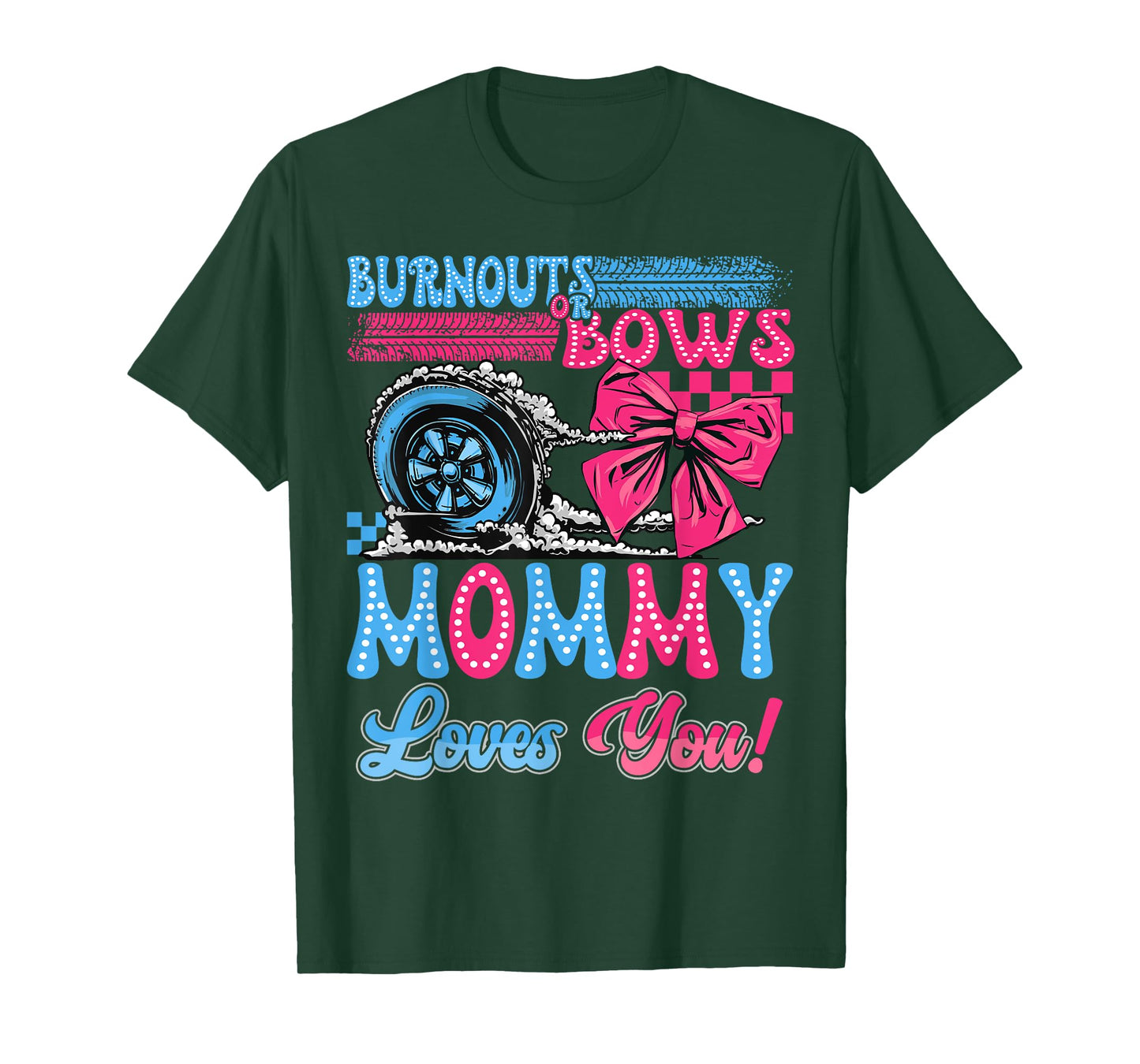 Burnouts or Bows Mommy Loves You Gender Reveal Party T-Shirt