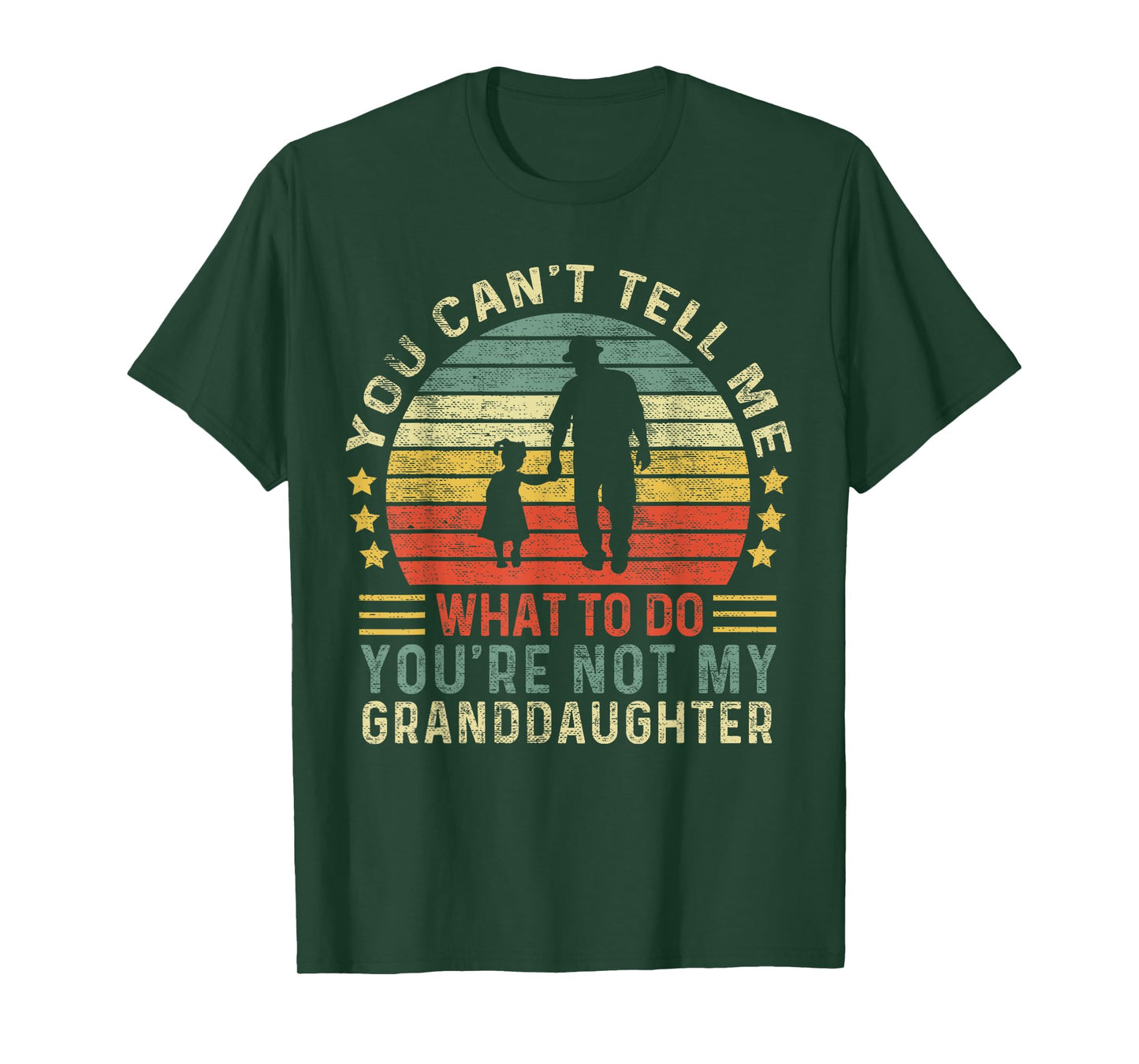 You Can't Tell Me What To Do You're Not My Granddaughter T-Shirt