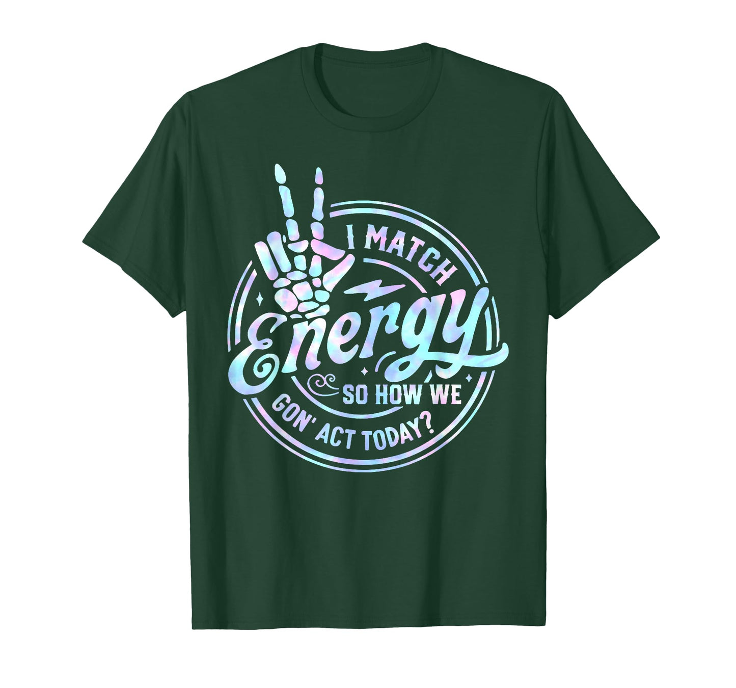 I Match Energy So How We Gone Act Today Tie Dye Happy Face T-Shirt