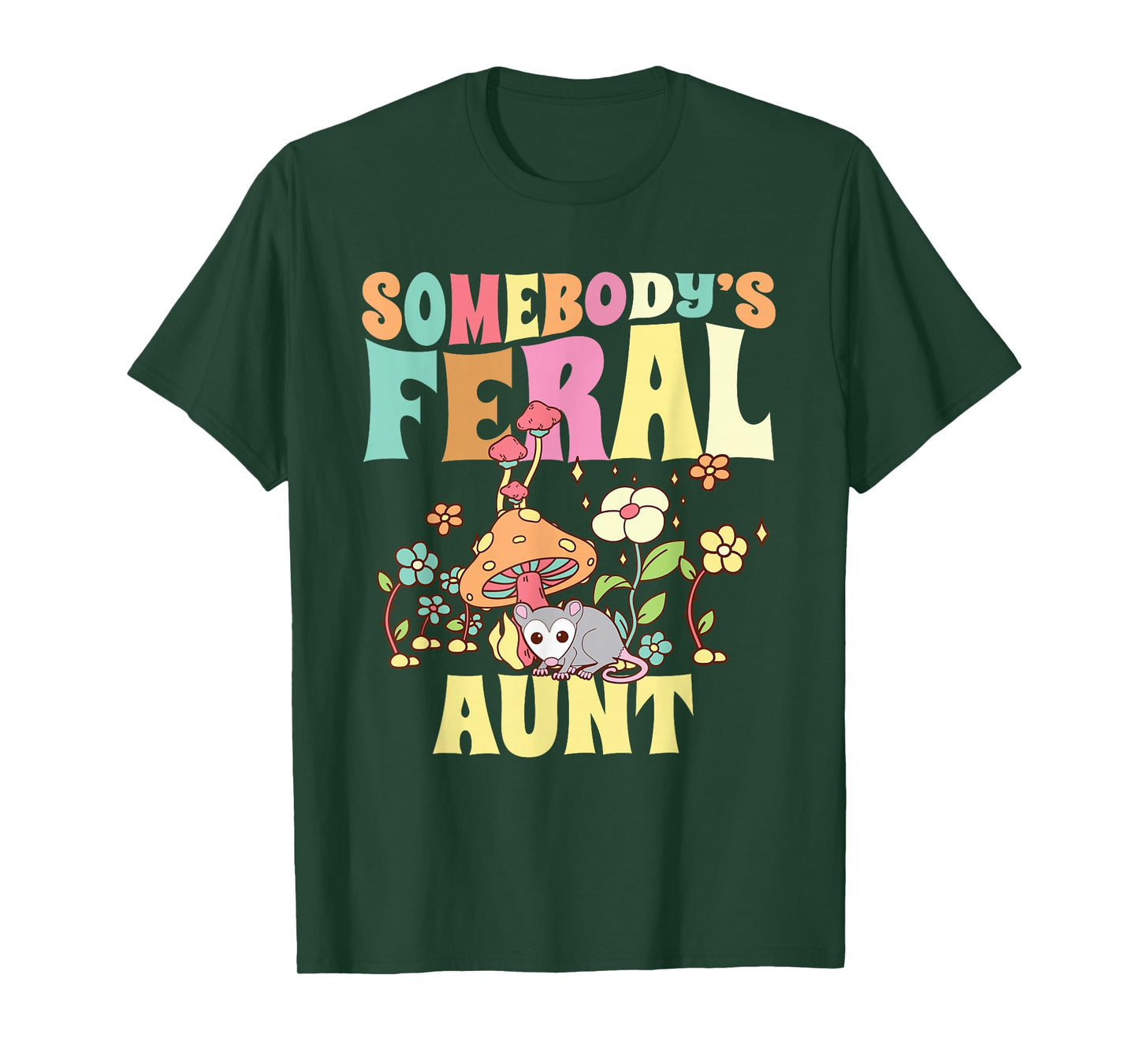 Somebody's Feral Aunt Opossum Wild Auntie Groovy Mushroom T-Shirt
