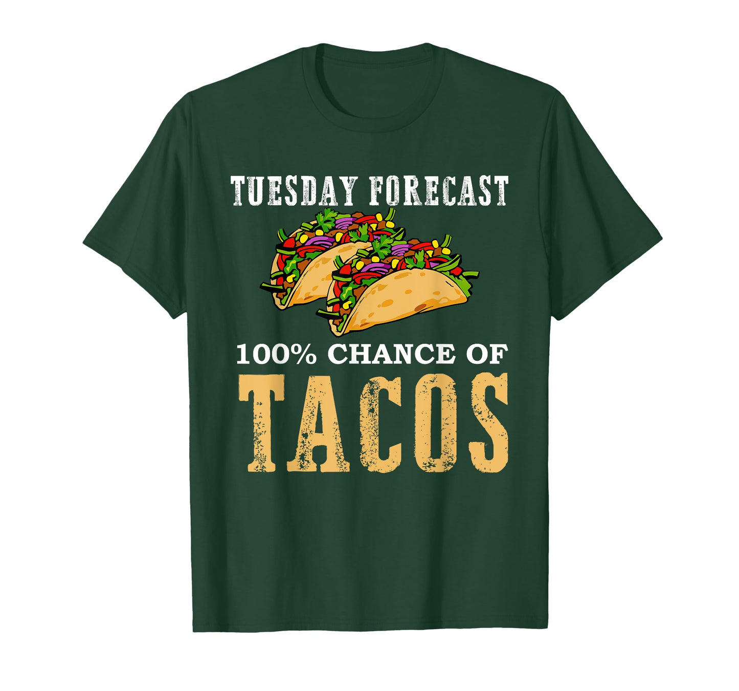 Tuesday Forecast 100 Chance of Tacos Gift Party T Shirt T-Shirt