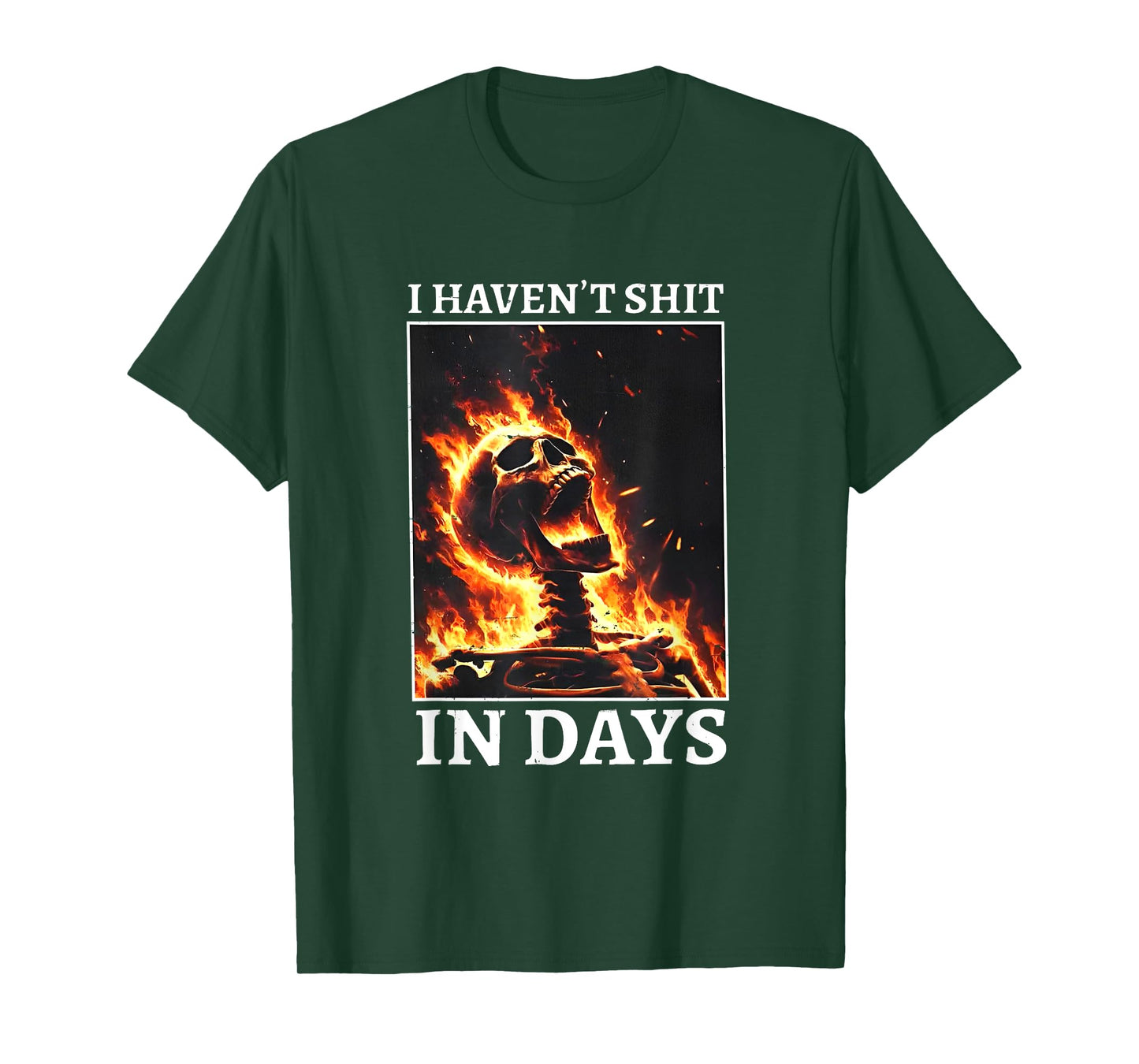 I Haven't Shit in Days Funny Skeleton T-Shirt
