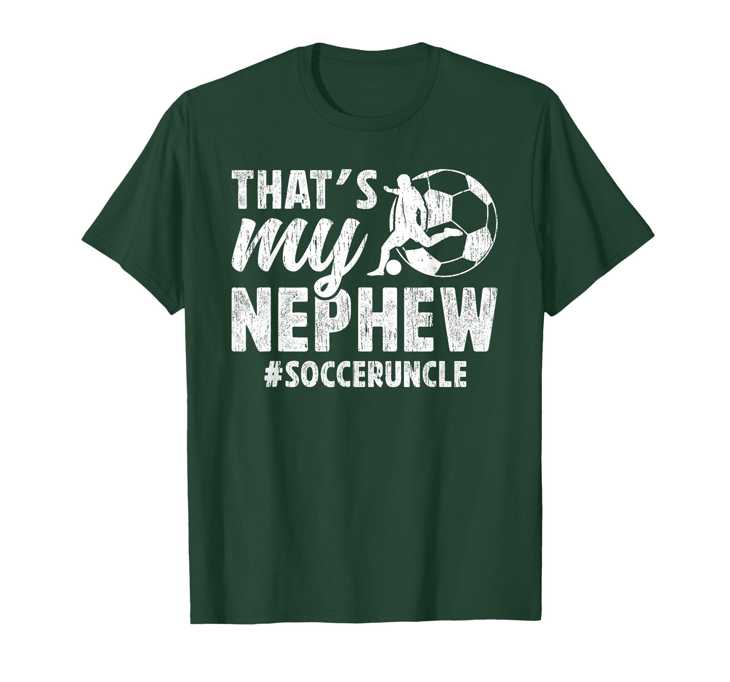 That's My Nephew Soccer Uncle Of A Soccer Player Uncle T-Shirt