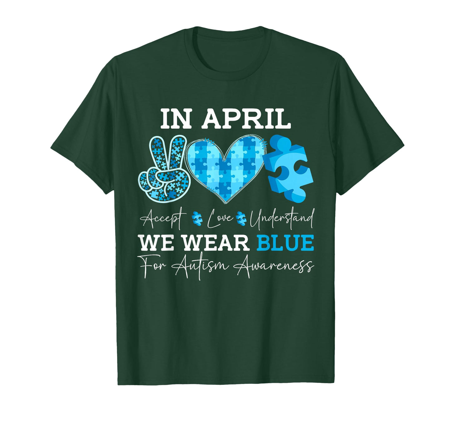 In April We Wear Blue Autism Awareness Men Women Kids Autism T-Shirt