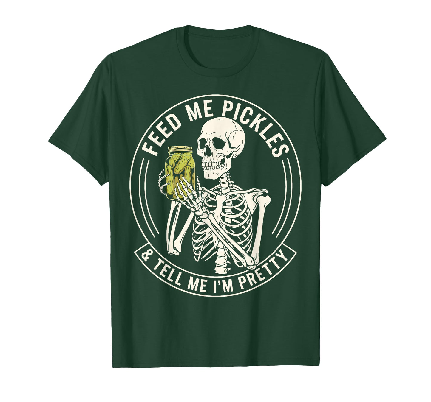 Funny Feed Me Pickle & Tell Me I'm That Pretty Pickle Lover T-Shirt