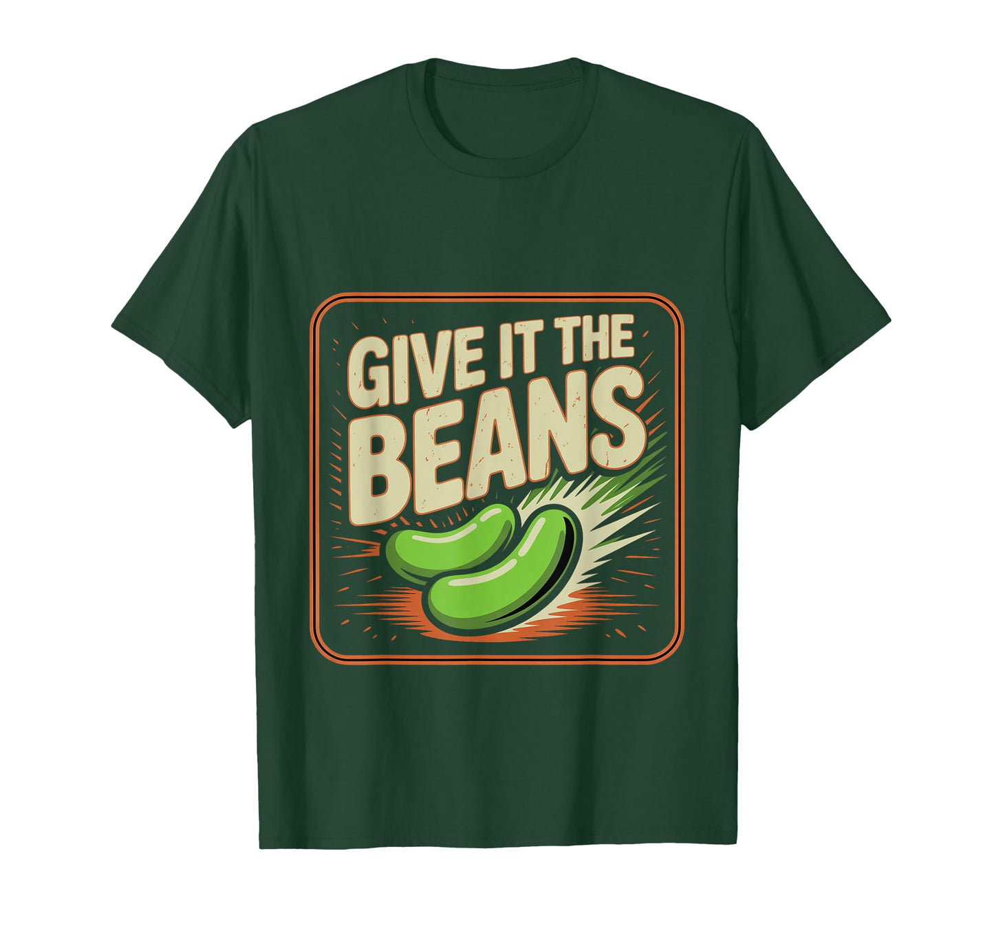 Give It The Beans Energetic Motivation -- T-Shirt