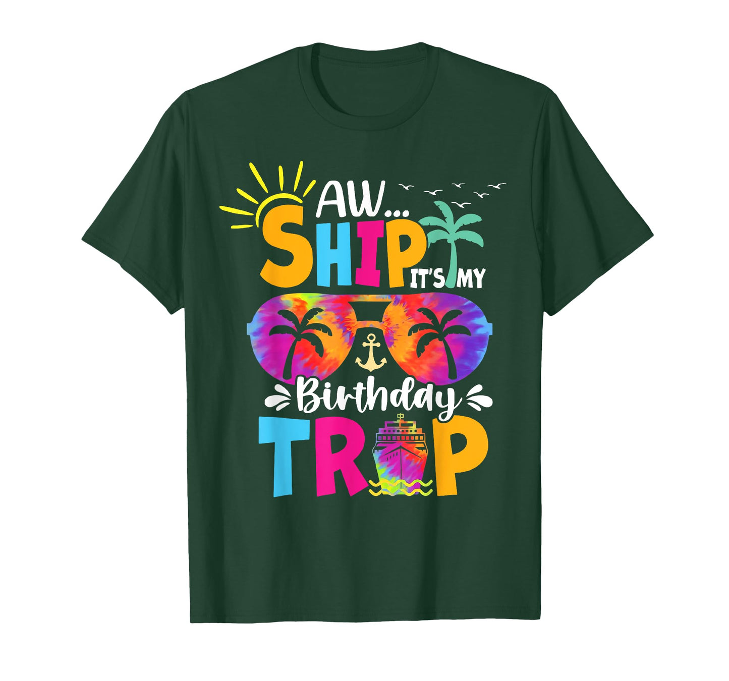 Aw Ship It's My Birthday Trip Cruise Ship Vacation T-Shirt