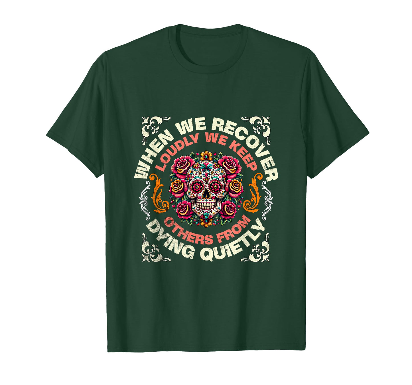 Retro We Recover Loudly We Keep Others From Dying Quietly T-Shirt