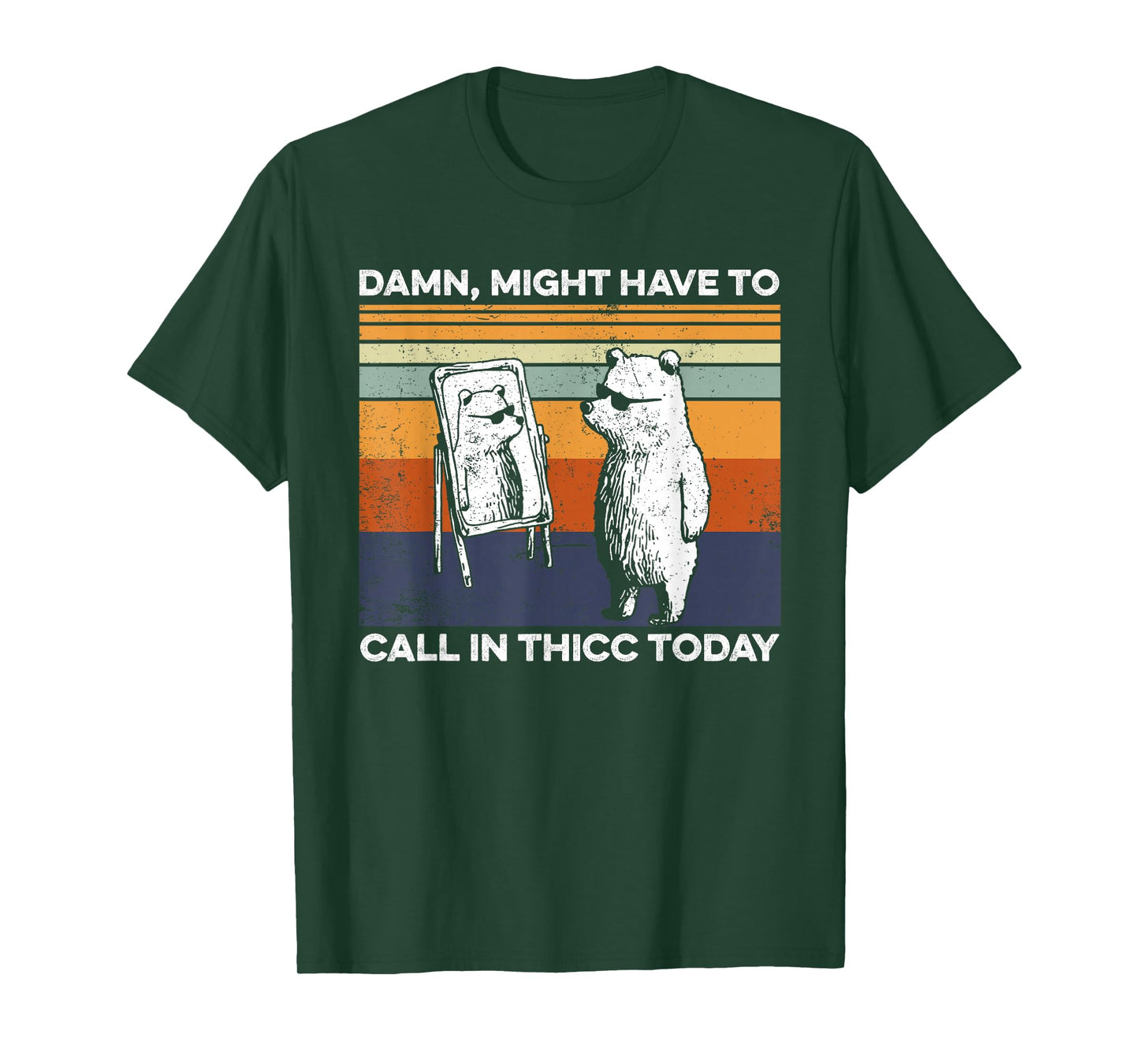Might Have To Call In Thicc Today Bear Funny Saying T-Shirt