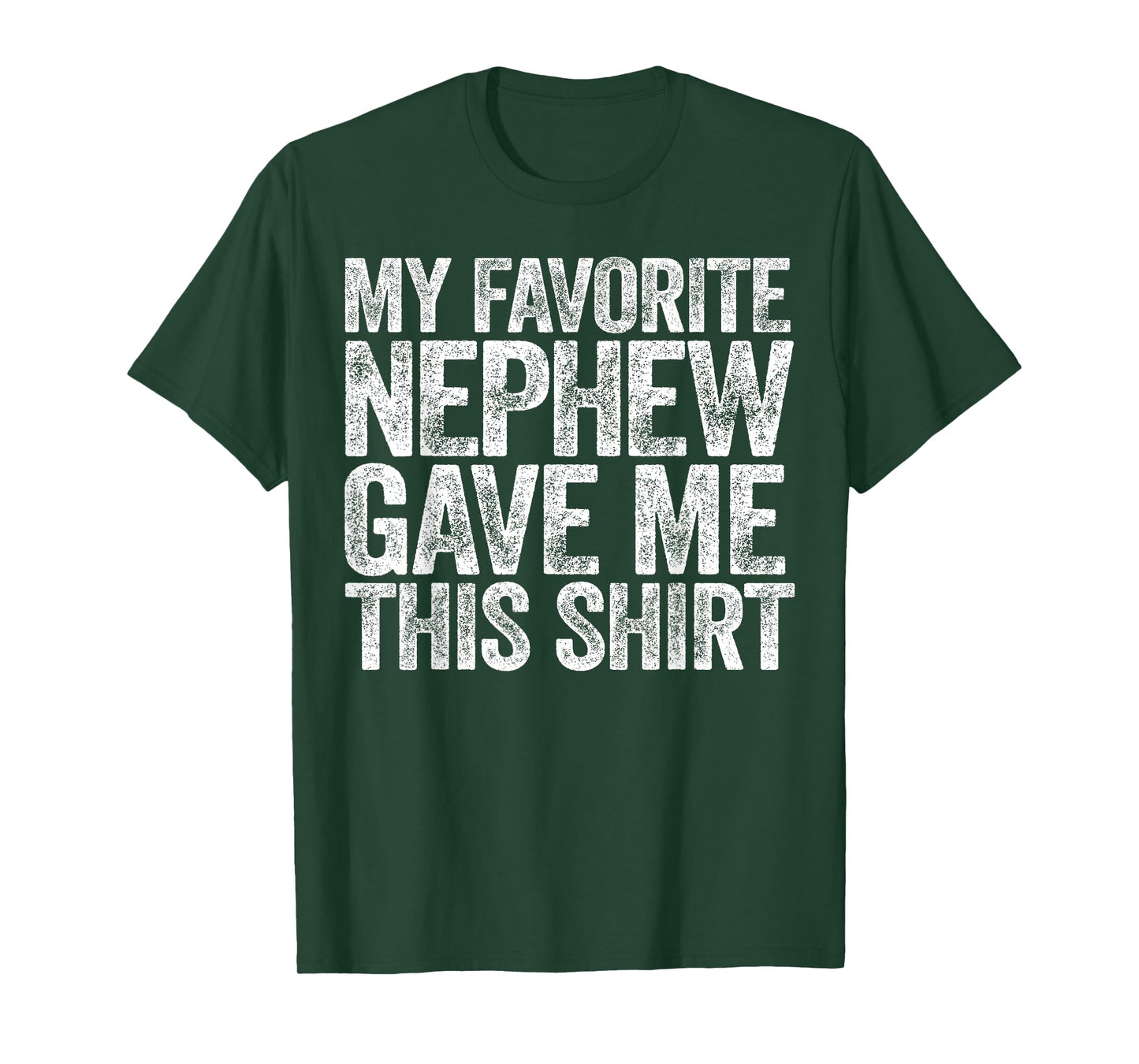 My Favorite Nephew Gave Me This Shirt Funny Uncle Aunt T-Shirt