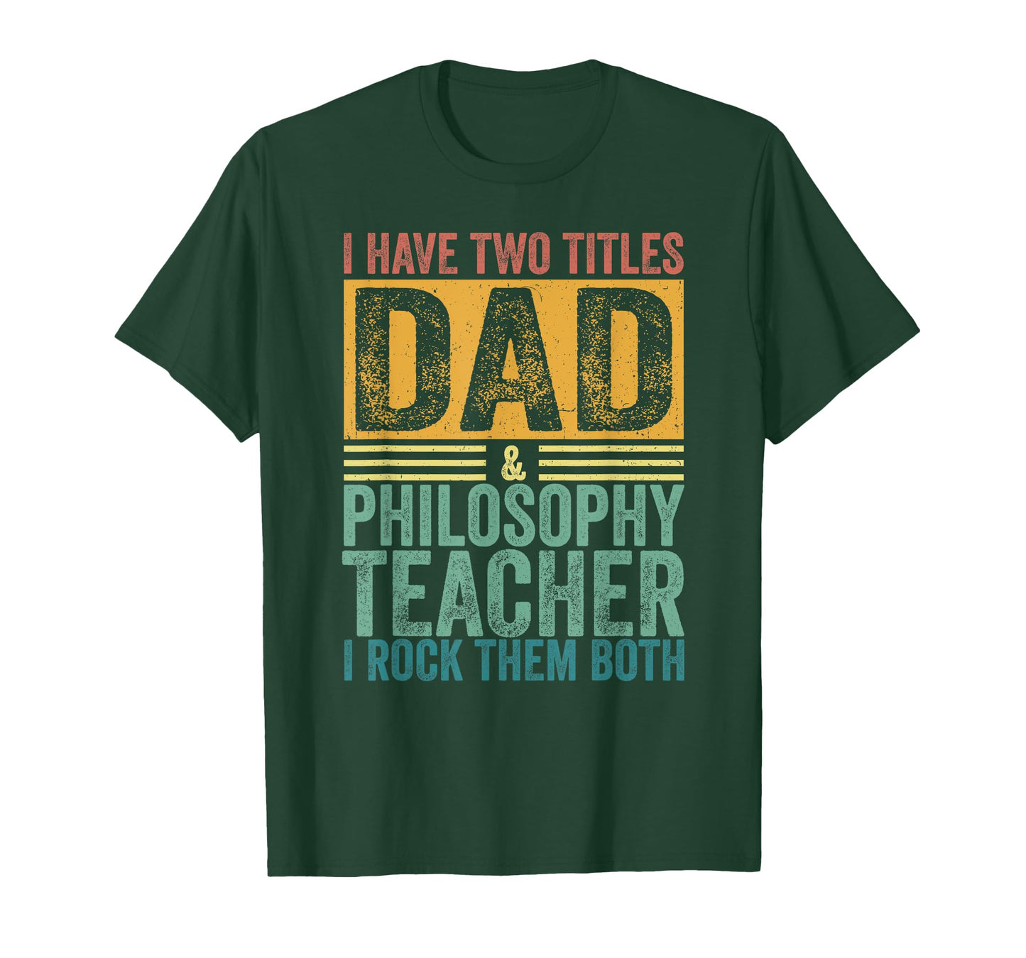 I Have Two Titles Dad And Philosophy Teacher Father's Day T-Shirt