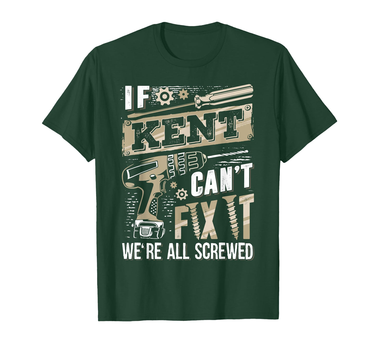 If KENT Can't Fix It We're All Screwed Vintage Family Name T-Shirt