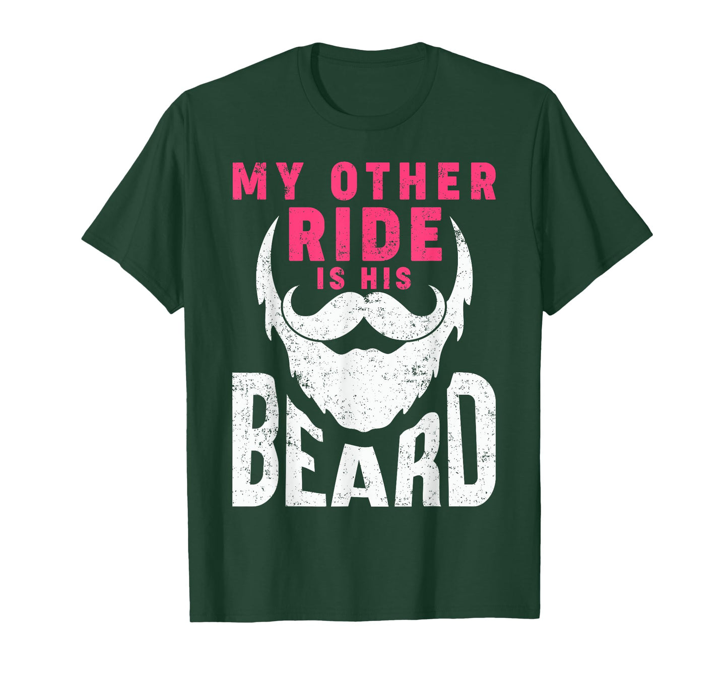 My Other Ride Is His Beard Humorous Mustache and Beard Lover T-Shirt
