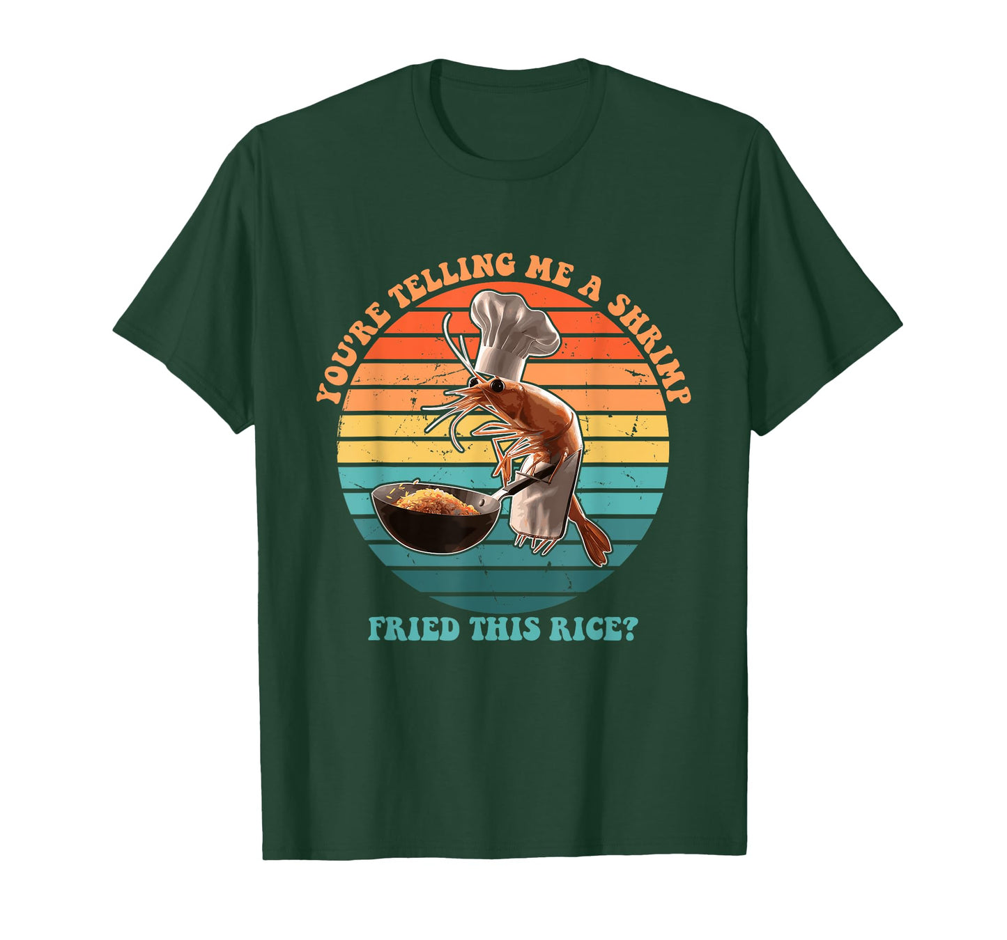 You're Telling Me A Shrimp Fried This Rice? Vintage T-Shirt