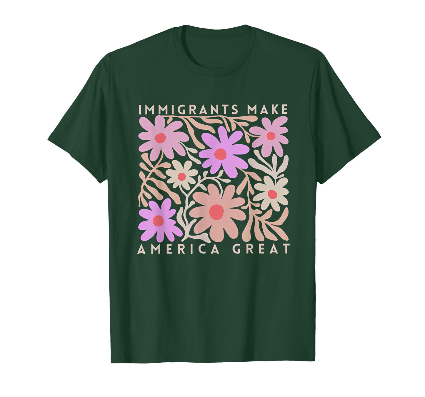 Immigrants Make America Great Boho Flowers T-Shirt