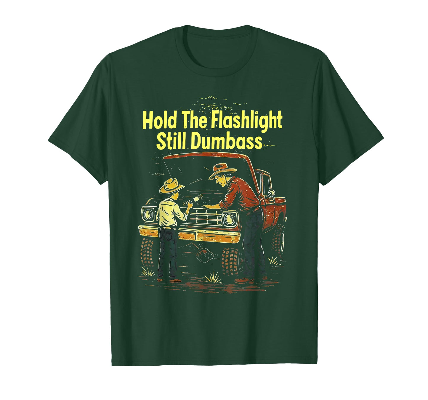 Hold The Flashlight Still Buddy Funny Mechanic T-Shirt