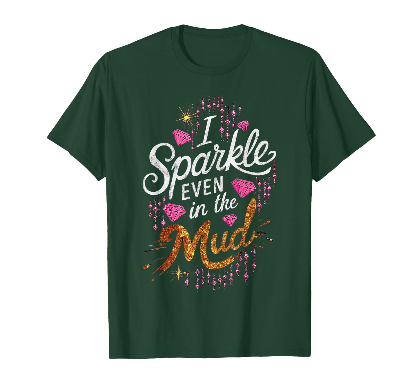Woman I Sparkle Even in Mud Run Team Princess Girls Mudding T-Shirt