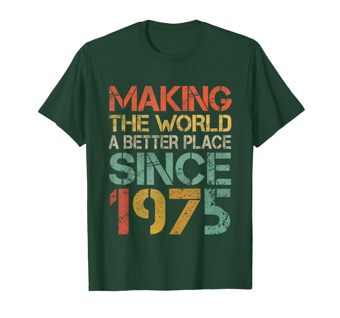 Making The World a Better Place Since 1975 Funny Vintage T-Shirt