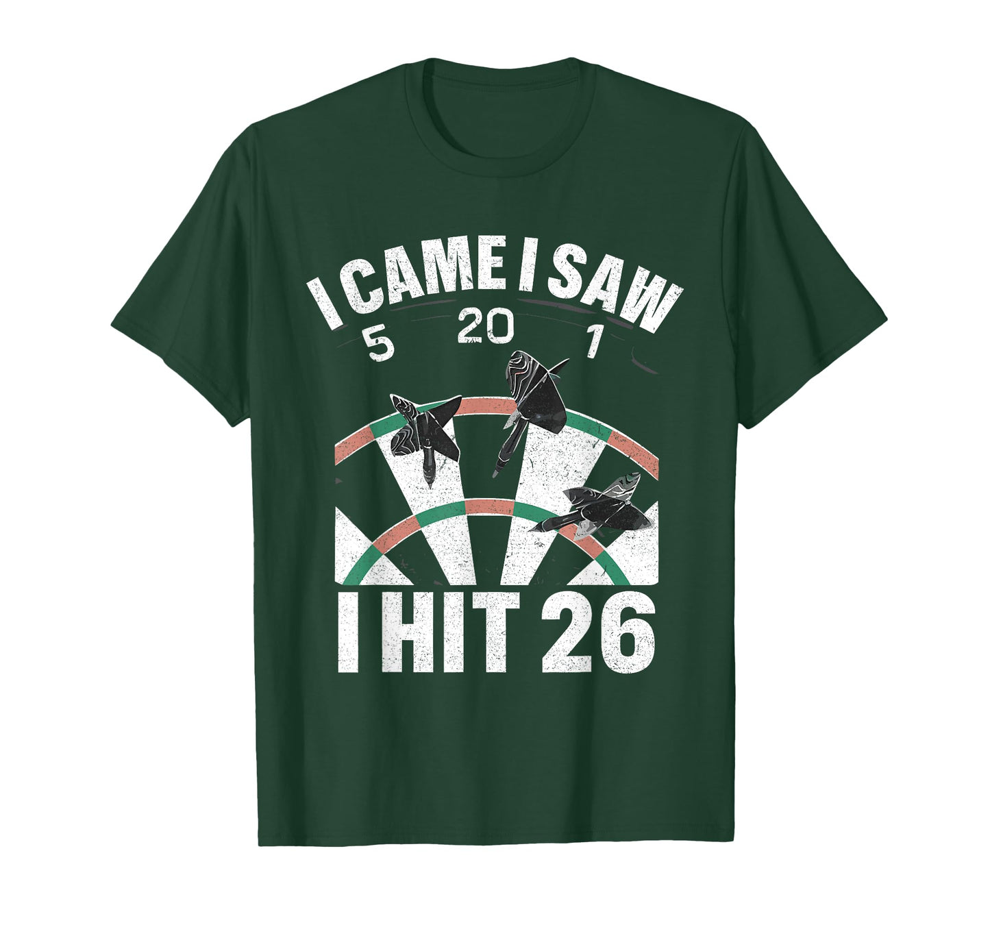 I Came I Saw 5 20 1 I hit 26 Player Dartboards Lover Funny T-Shirt
