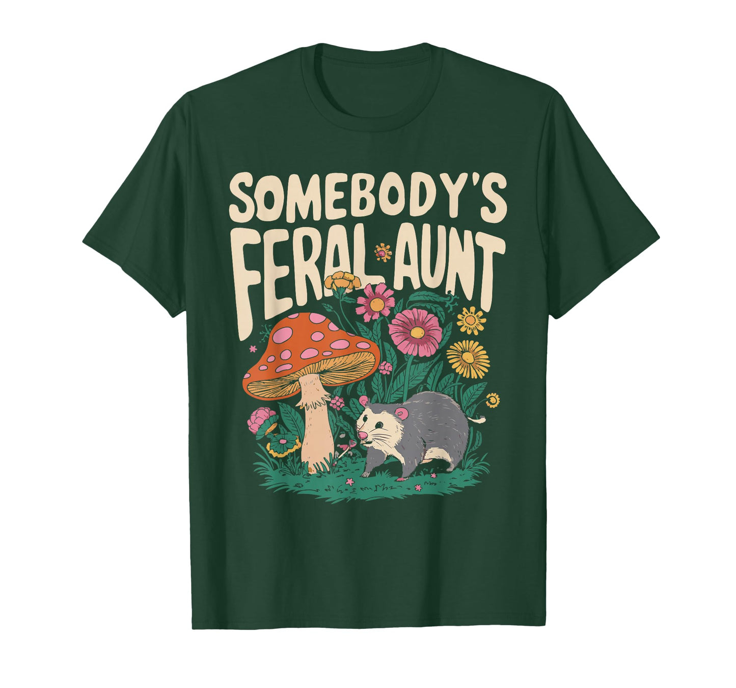 Somebody's Feral Aunt T-Shirt