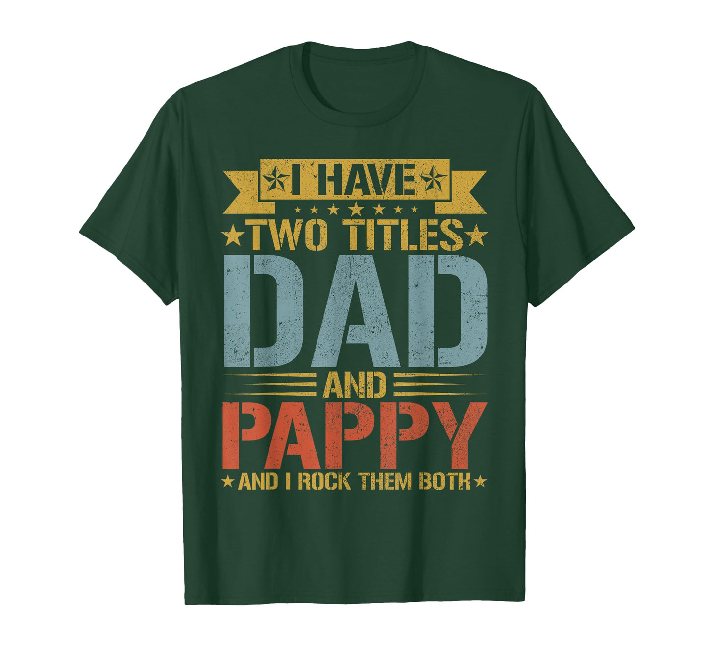 I Have Two Titles Dad And Pappy Father's Day Grandpa T-Shirt