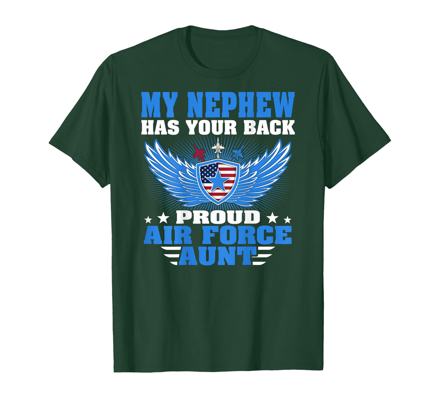 My Nephew Has Your Back Proud Air Force Aunt Military Auntie T-Shirt