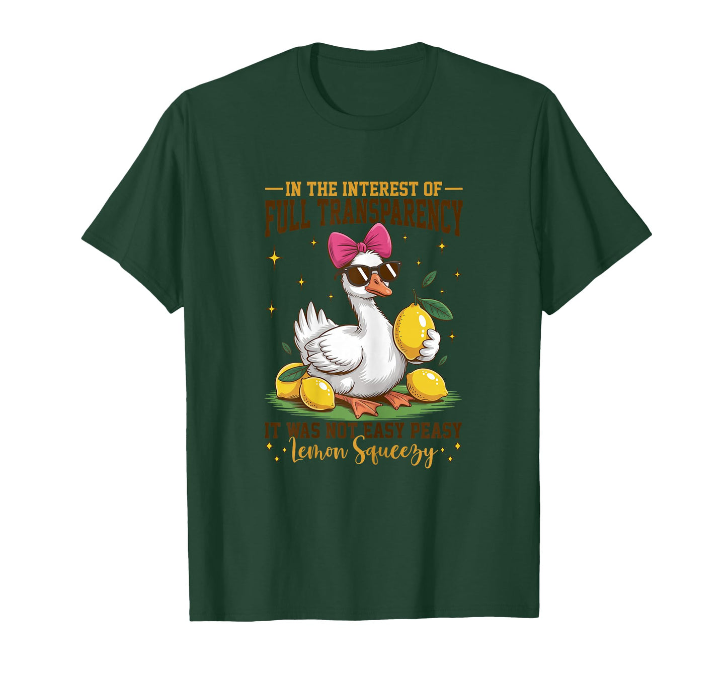 Goose Full Transparency It Was Not Easy Peasy Lemon Squeezy T-Shirt
