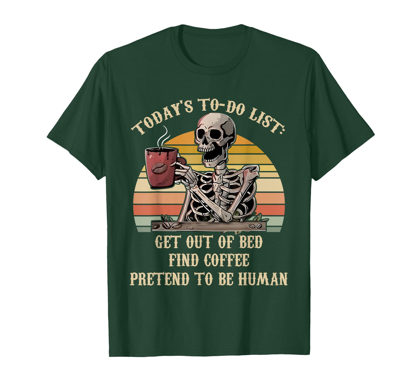 Today's To-Do List Get Out Of Bed Find Coffee Skeleton Lover T-Shirt