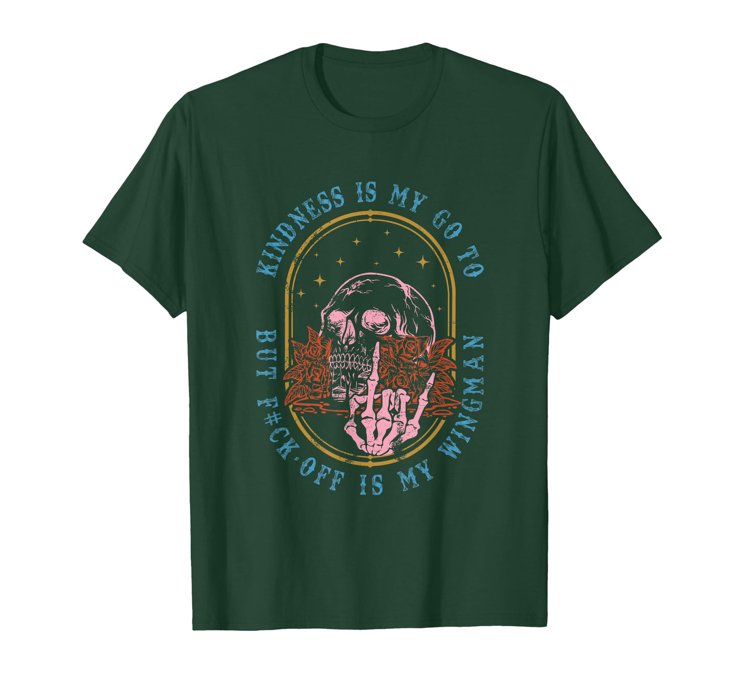 Kindness Is My Go To But Fck-Off Is My Wingman Quote T-Shirt