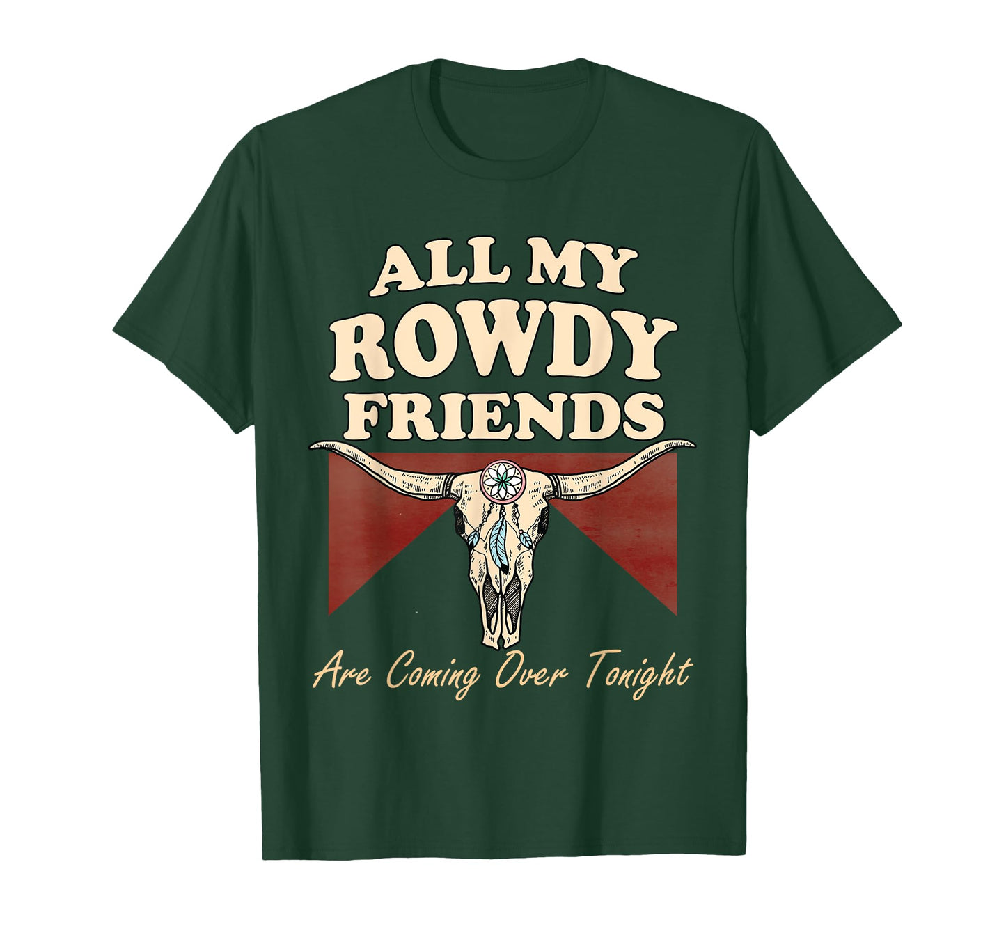 All My Rowdy Friends are Coming Over Tonight T-Shirt