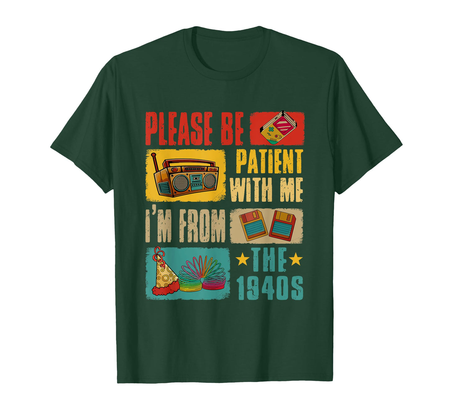 Please Patient With Me I'm From 1940s Funny Joke Birthday T-Shirt