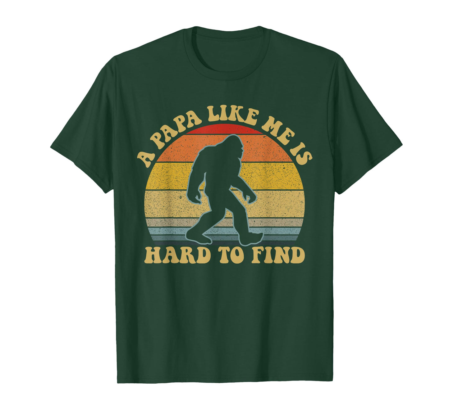 A Papa Like Me Is Hard To Find Retro Bigfoot Papa T-Shirt