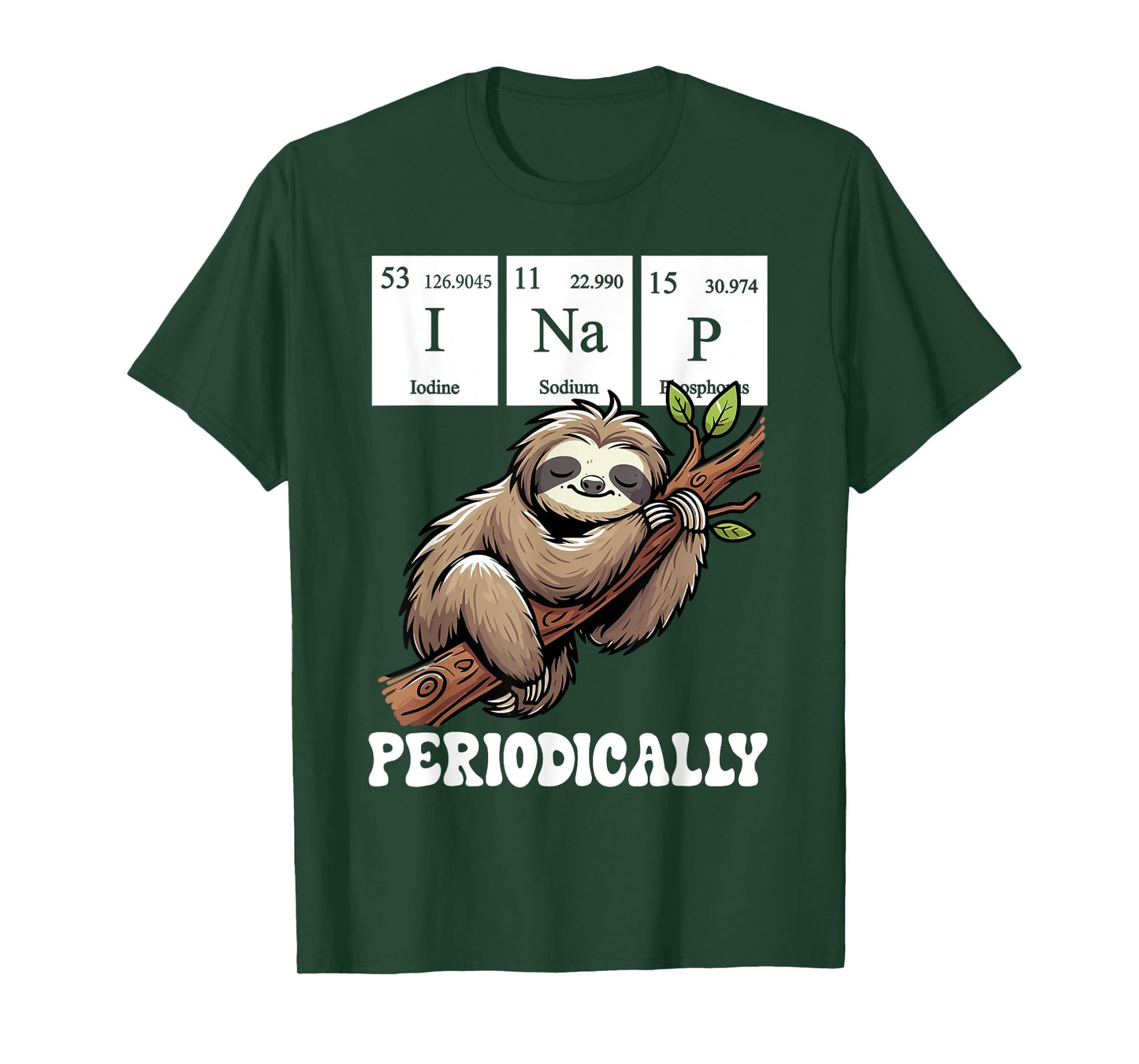 I Nap Periodically Science Sloth Periodic Table Elements T-Shirt
