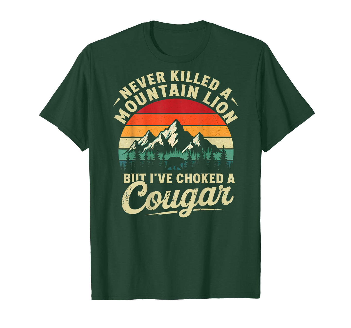 Never Killed A Mountain Lion But I've Choked Cougar(On Back) T-Shirt