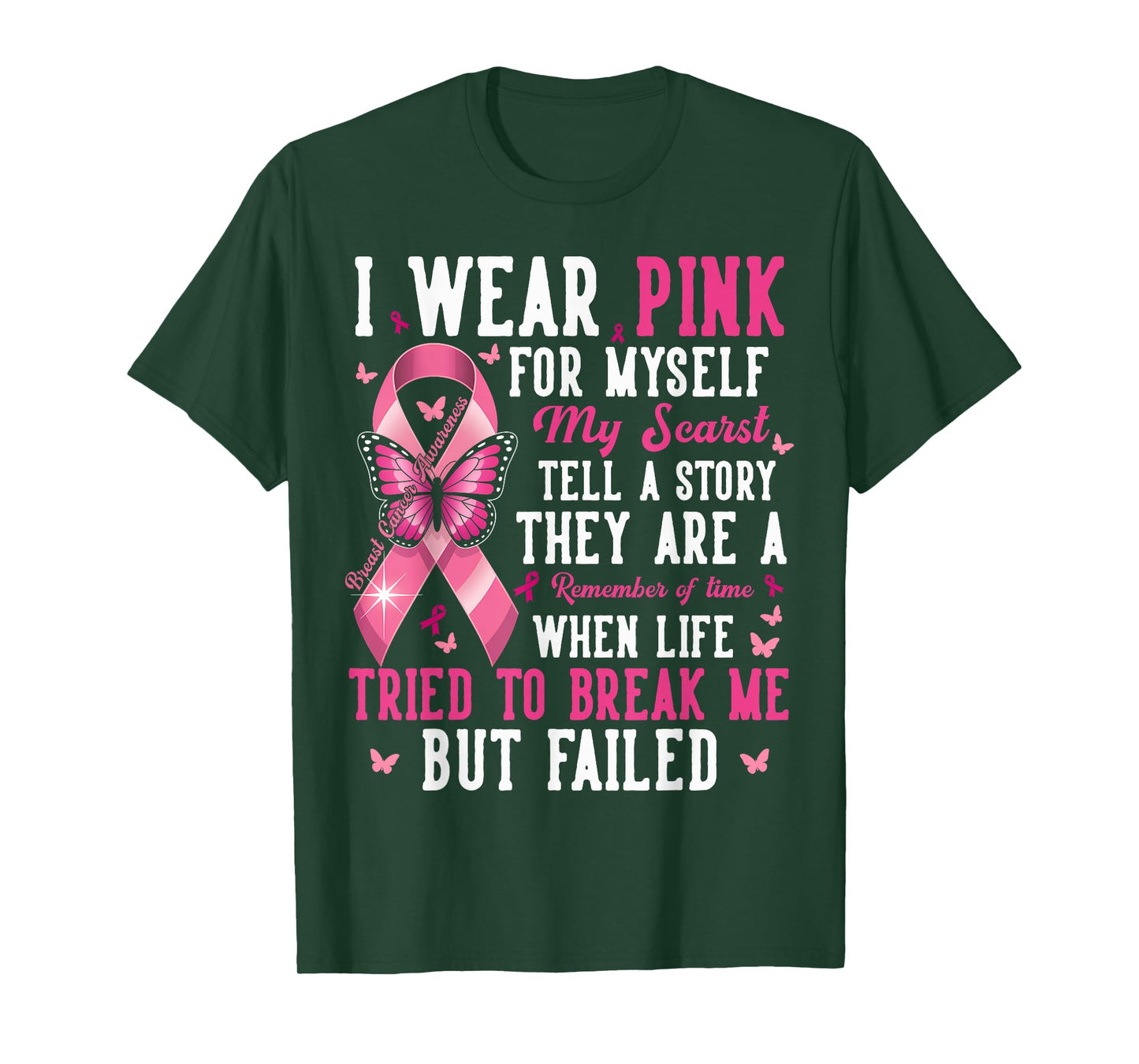 Breast Cancer I Wear Pink for Myself My Scars But Failed T-Shirt