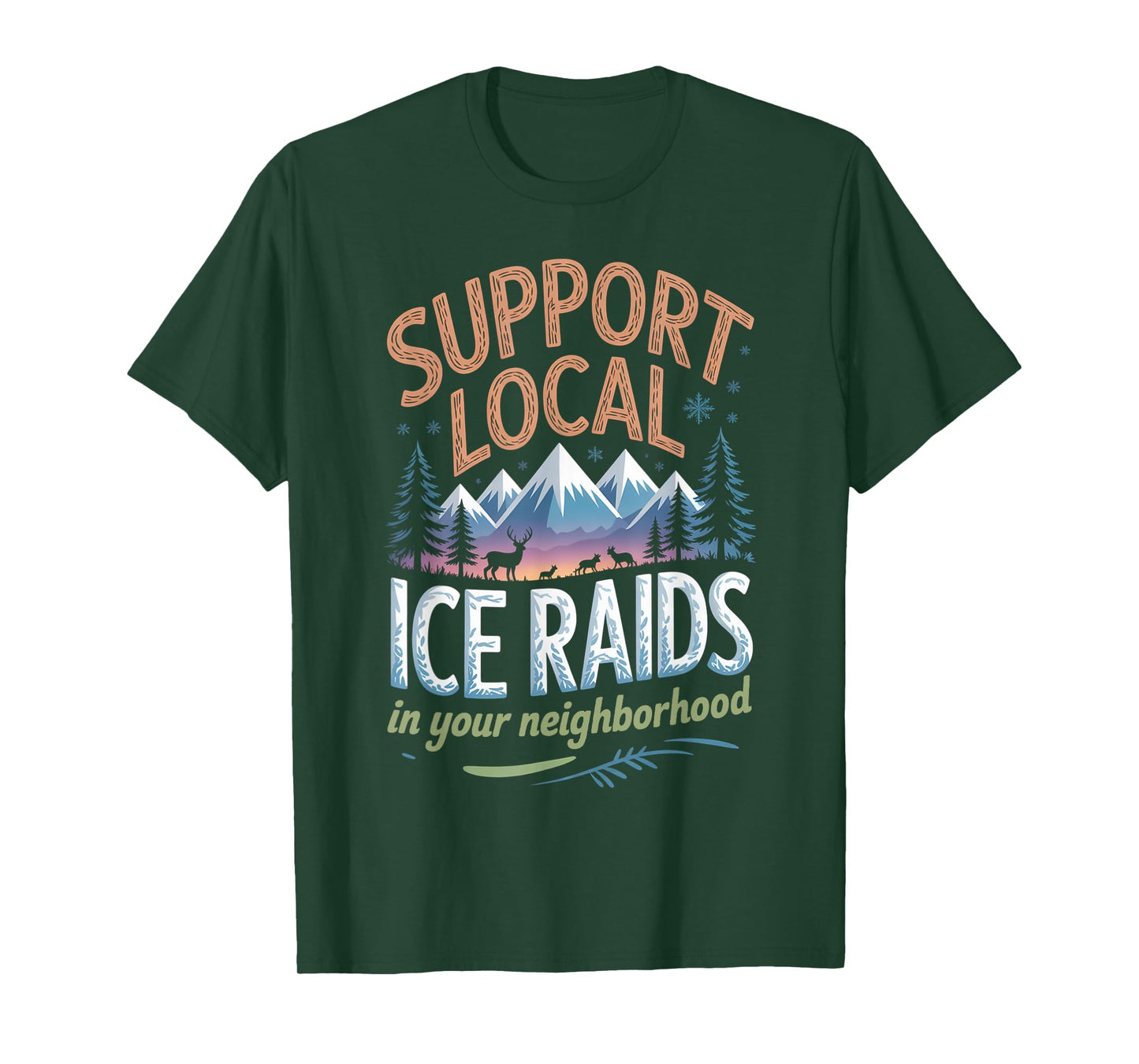 Support Local Ice Raids In Your Neighborhood T-Shirt