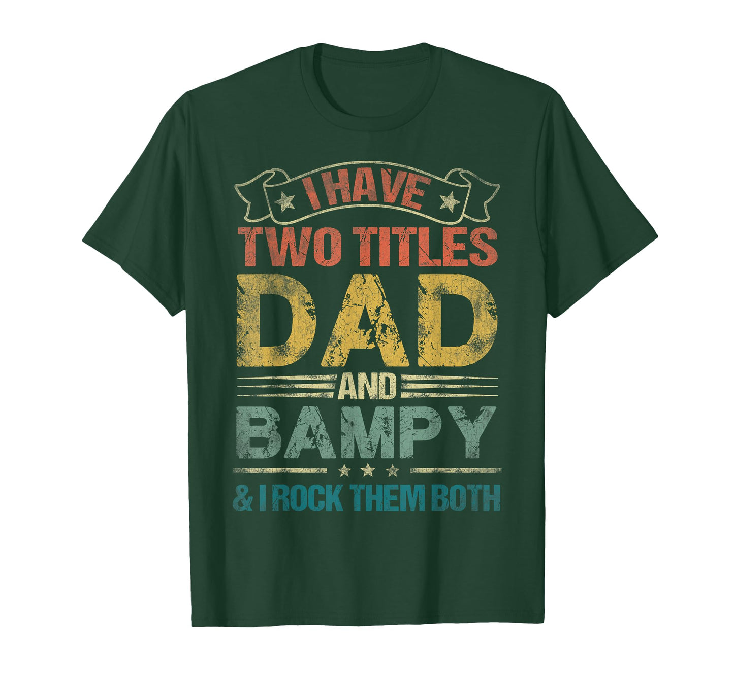 I Have Two Titles Dad And Bampy Tshirt Funny Fathers Day T-Shirt