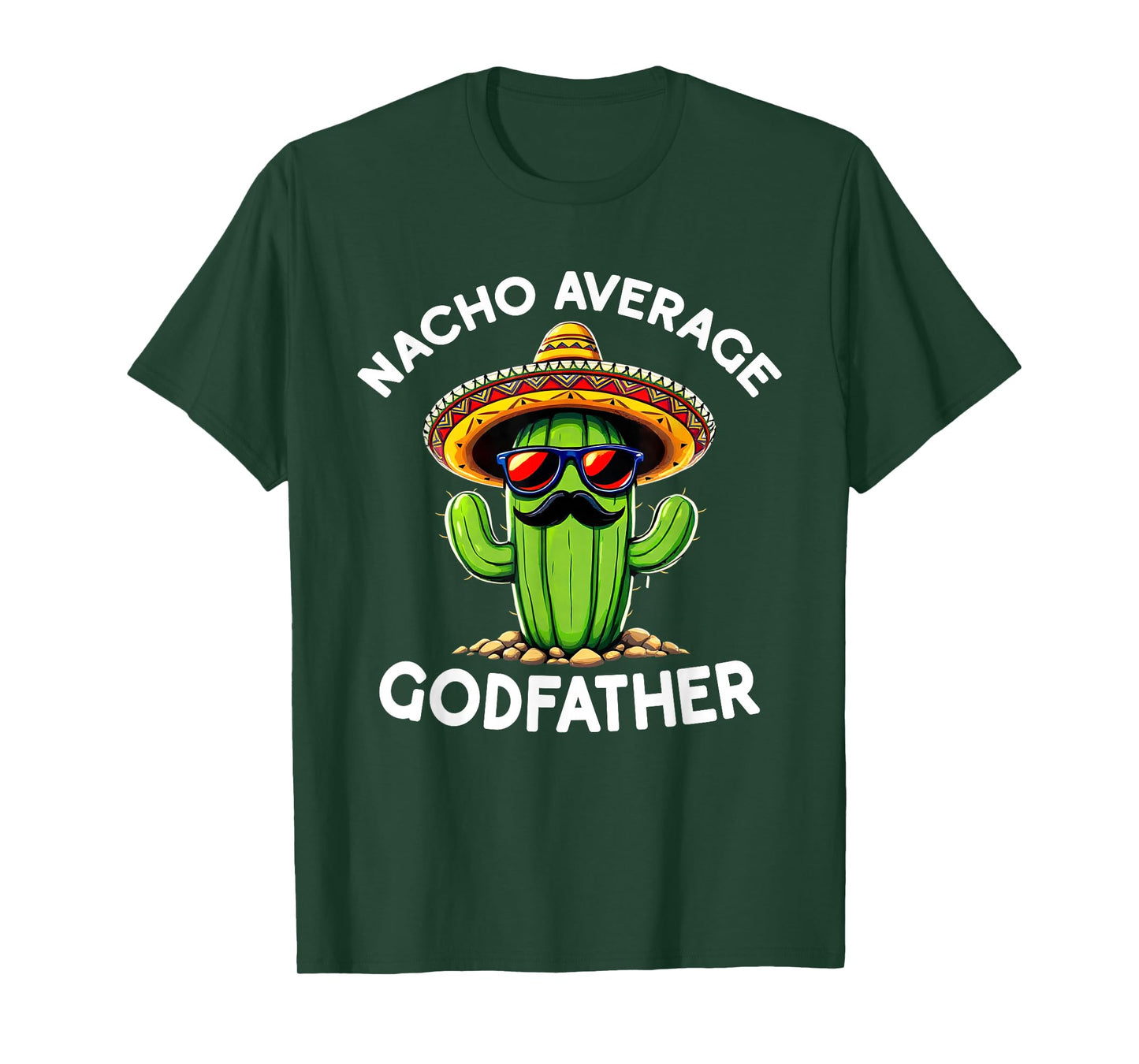 Nacho Average Godfather | Uncle Godfather Funny Sarcastic T-Shirt