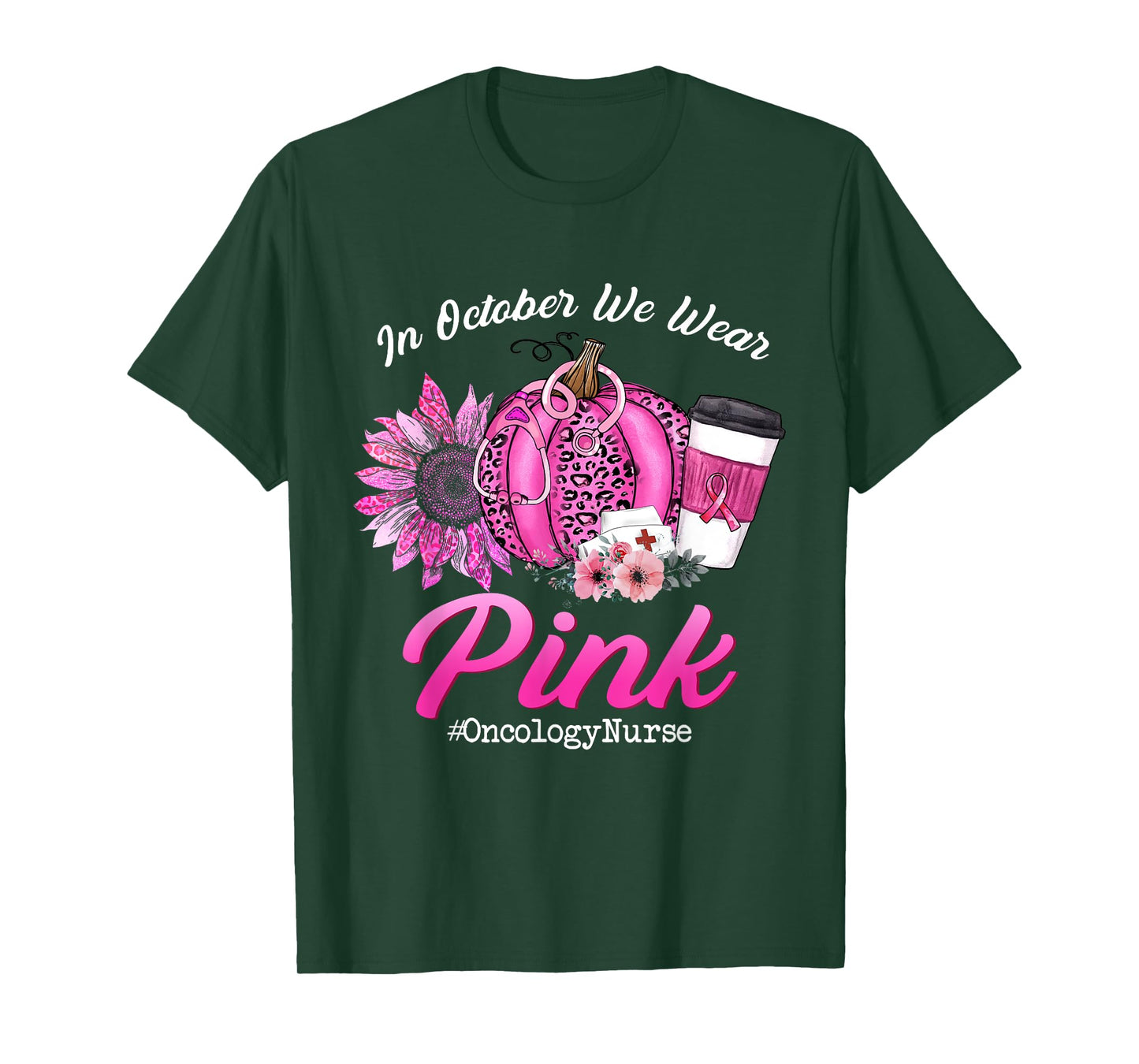 Oncology Nurse In October We Wear Pink Breast Cancer Fall T-Shirt