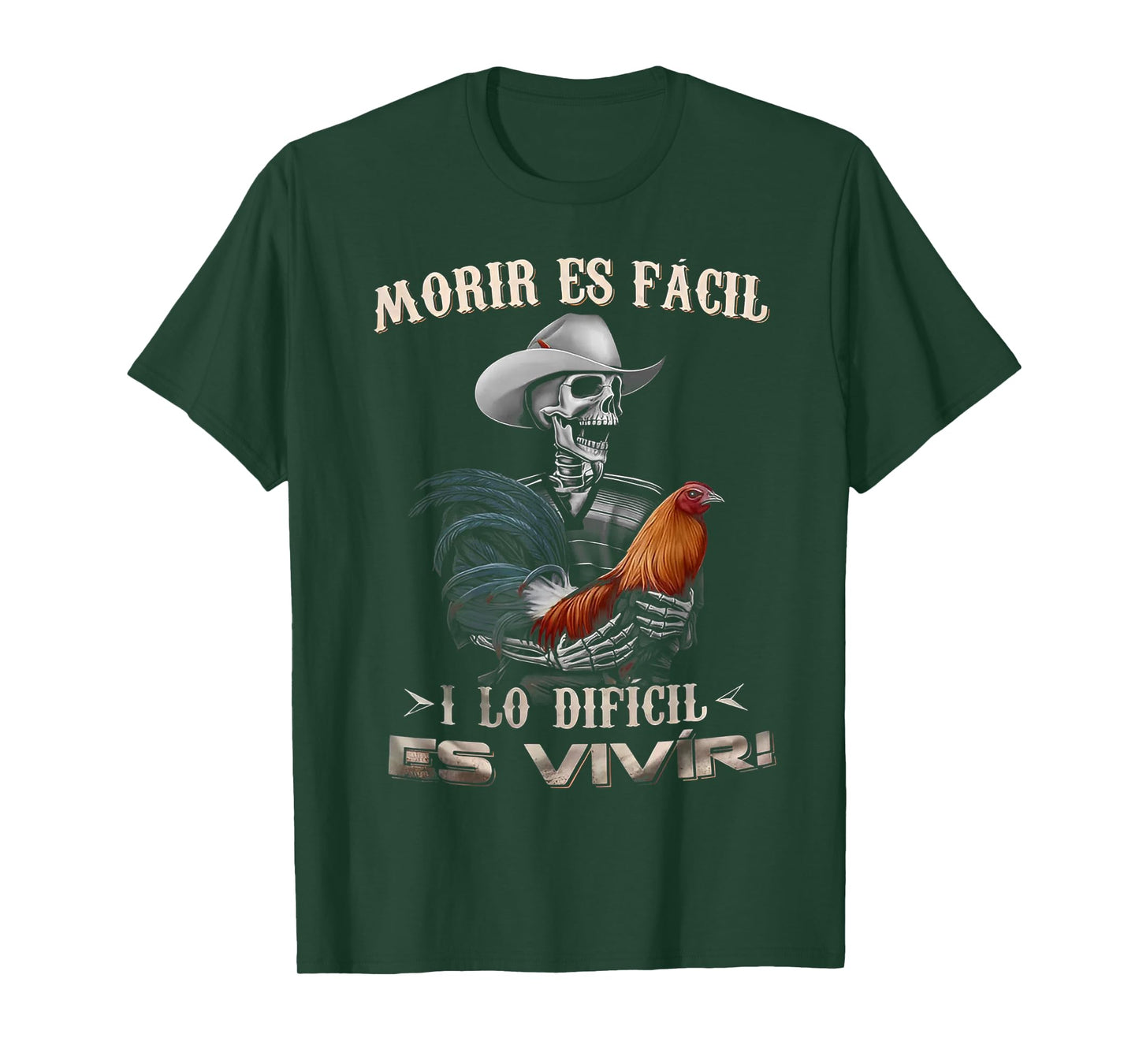 Morir ES Facil O Lo Difícil ES Vivir T-Shirt