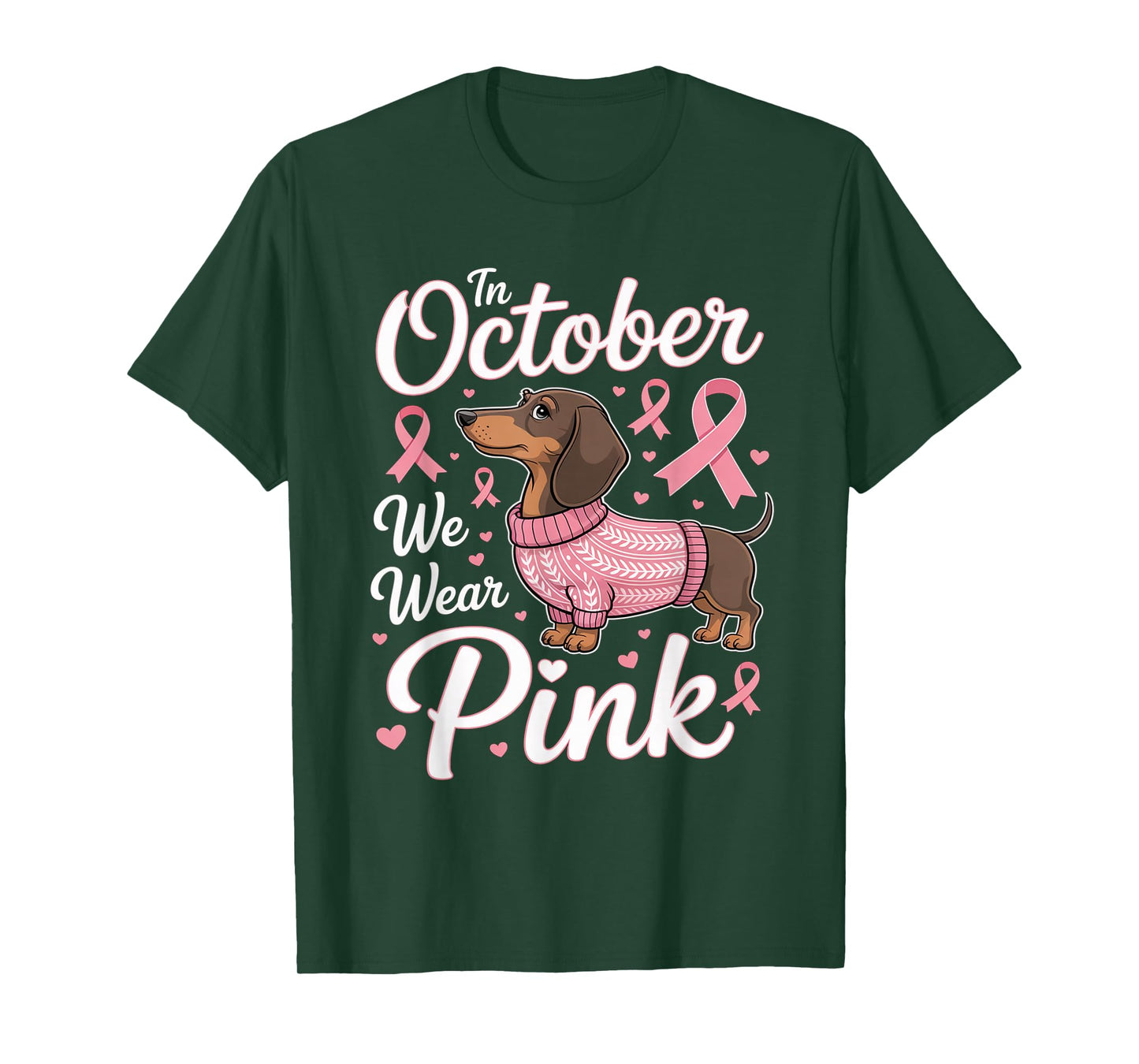 Dachshund Breast Cancer Awareness in October We Wear Pink T-Shirt