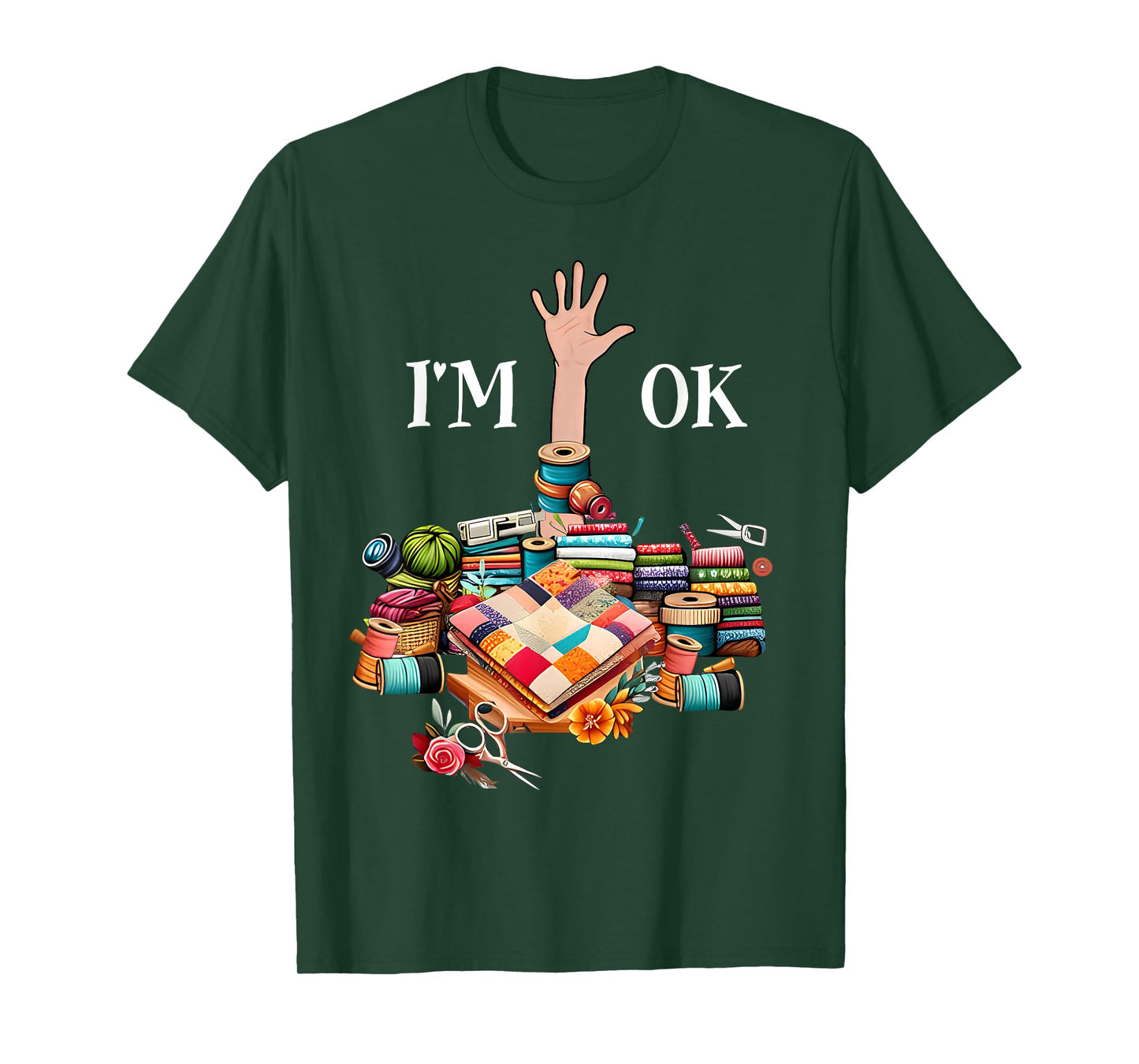 I'm Ok Sewing Quilting For Women Knitting Quilters Sewer T-Shirt