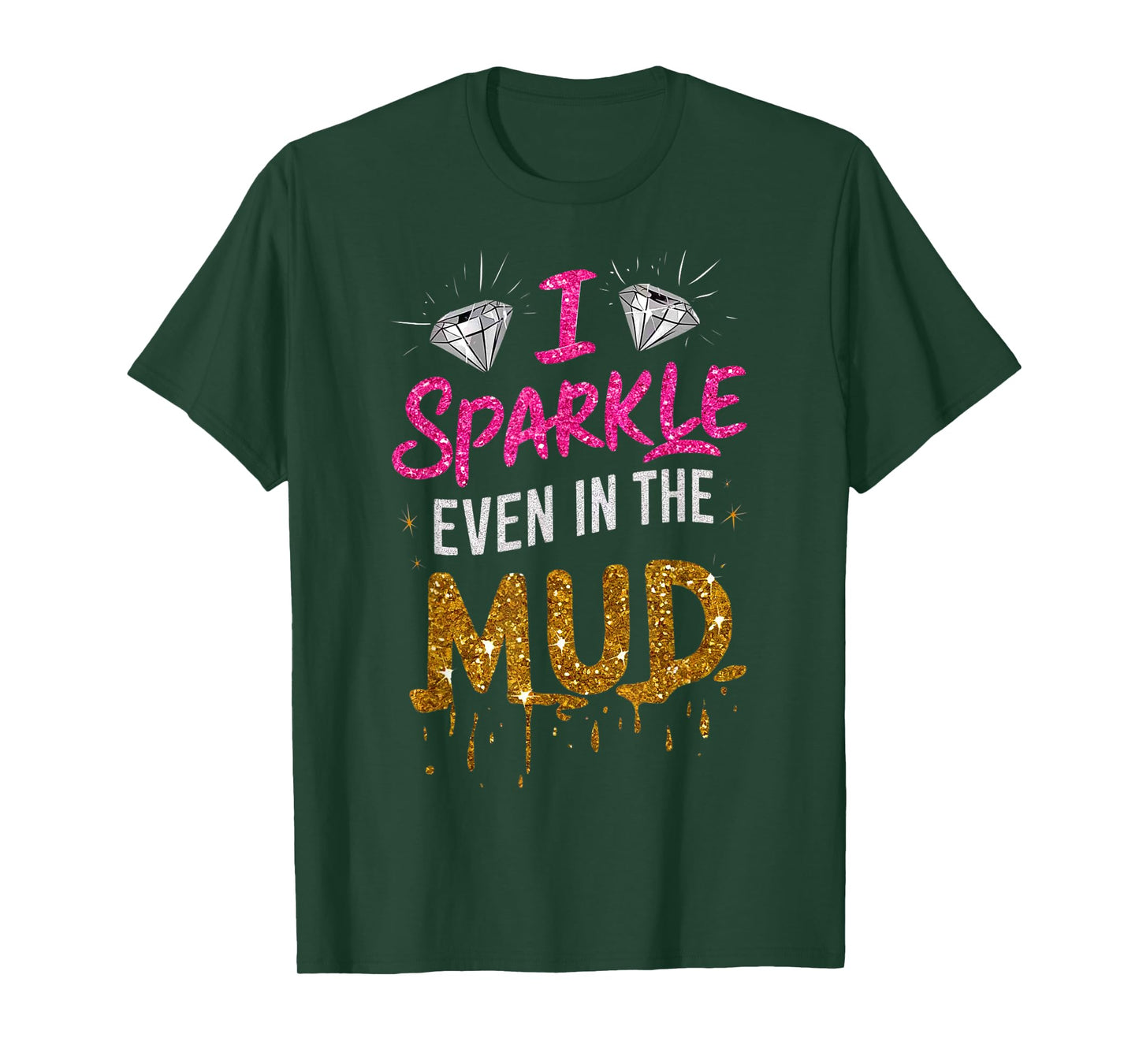 Woman I Sparkle Even in Mud Run Team Mudding Princess Girls T-Shirt