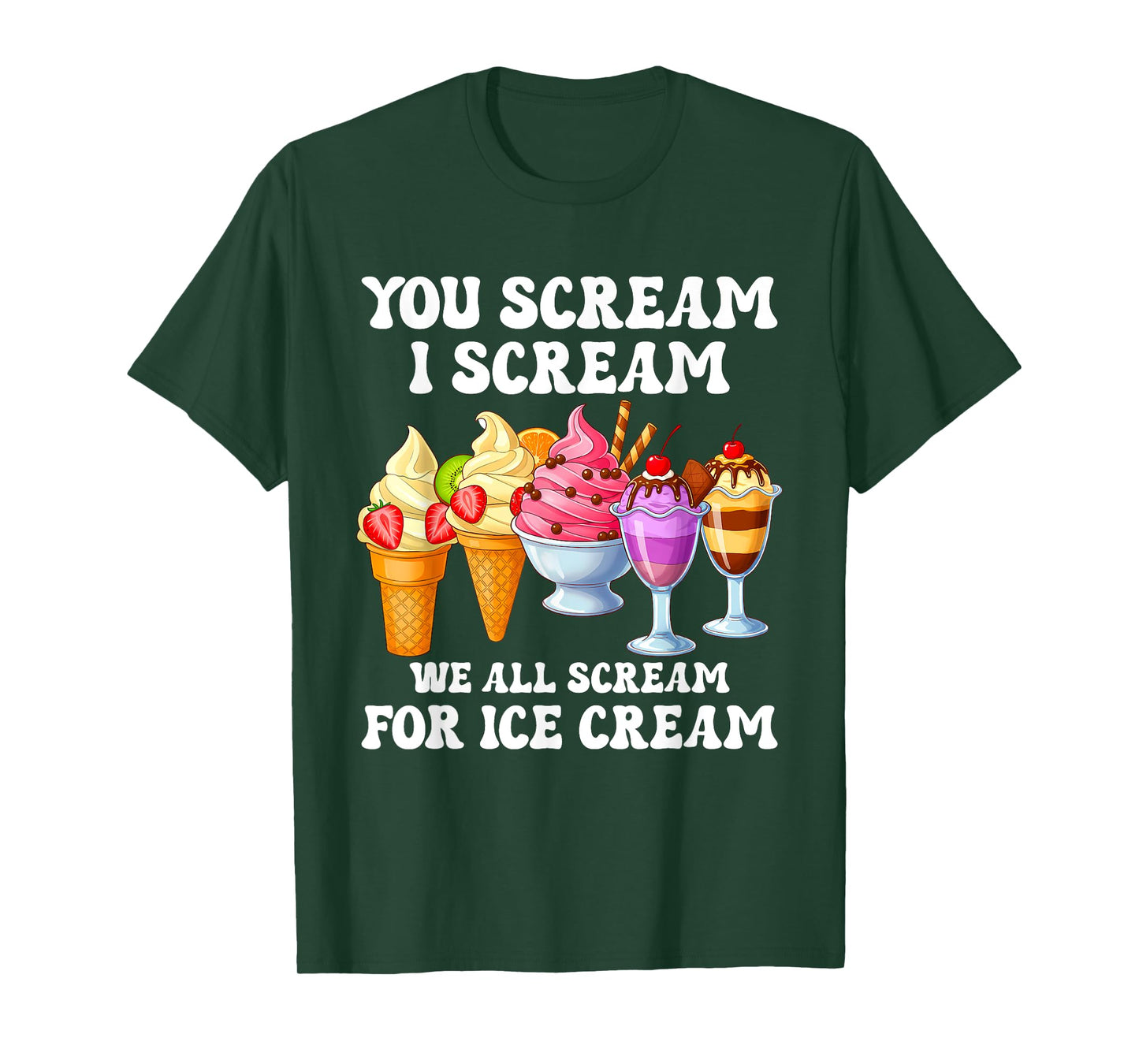 I Scream You Scream We All Scream For Ice Cream Funny Gift T-Shirt