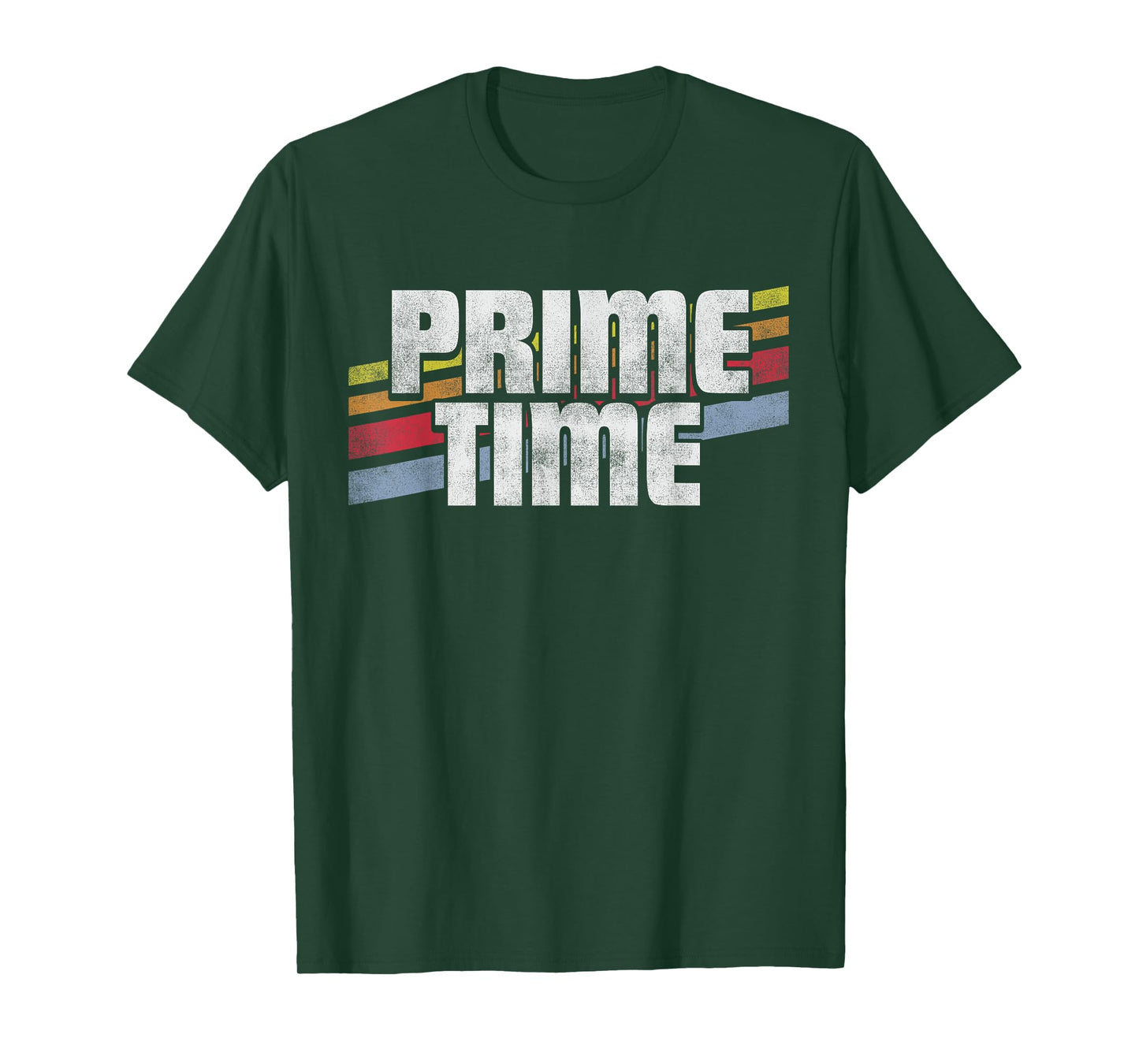 Prime Time -Funny Sayings Sarcastic Humor Gift Retro Style T-Shirt