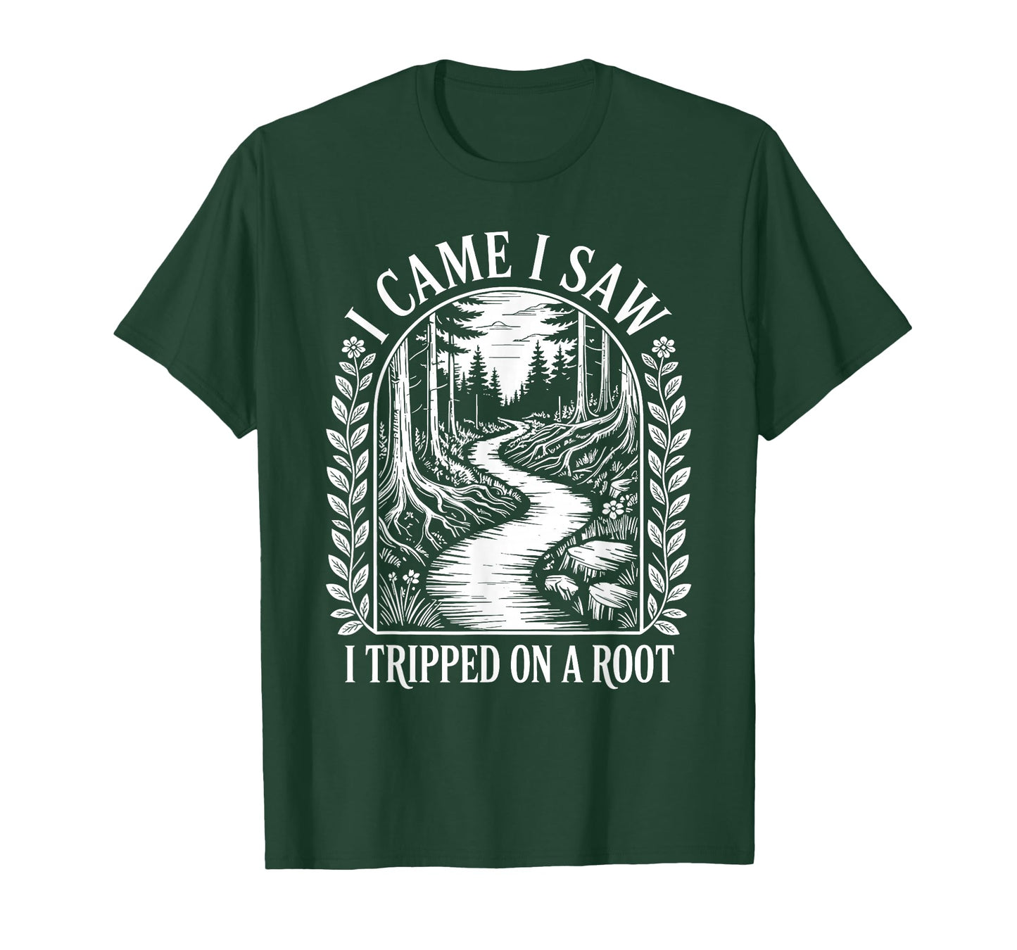 Vintage Forest I Came I Saw I Tripped On A Root Hiking T-Shirt