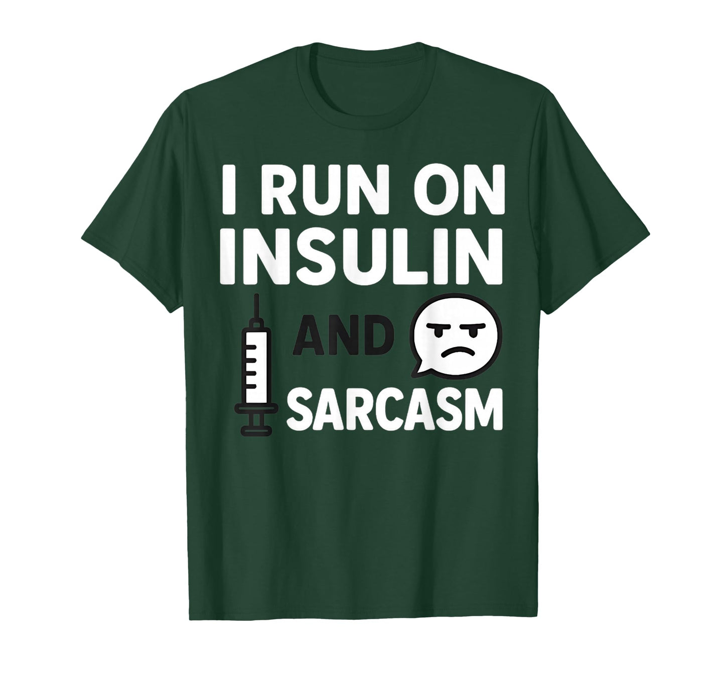 I Run, on Insulin and Sarcasm Funny Diabetes Humor T-Shirt
