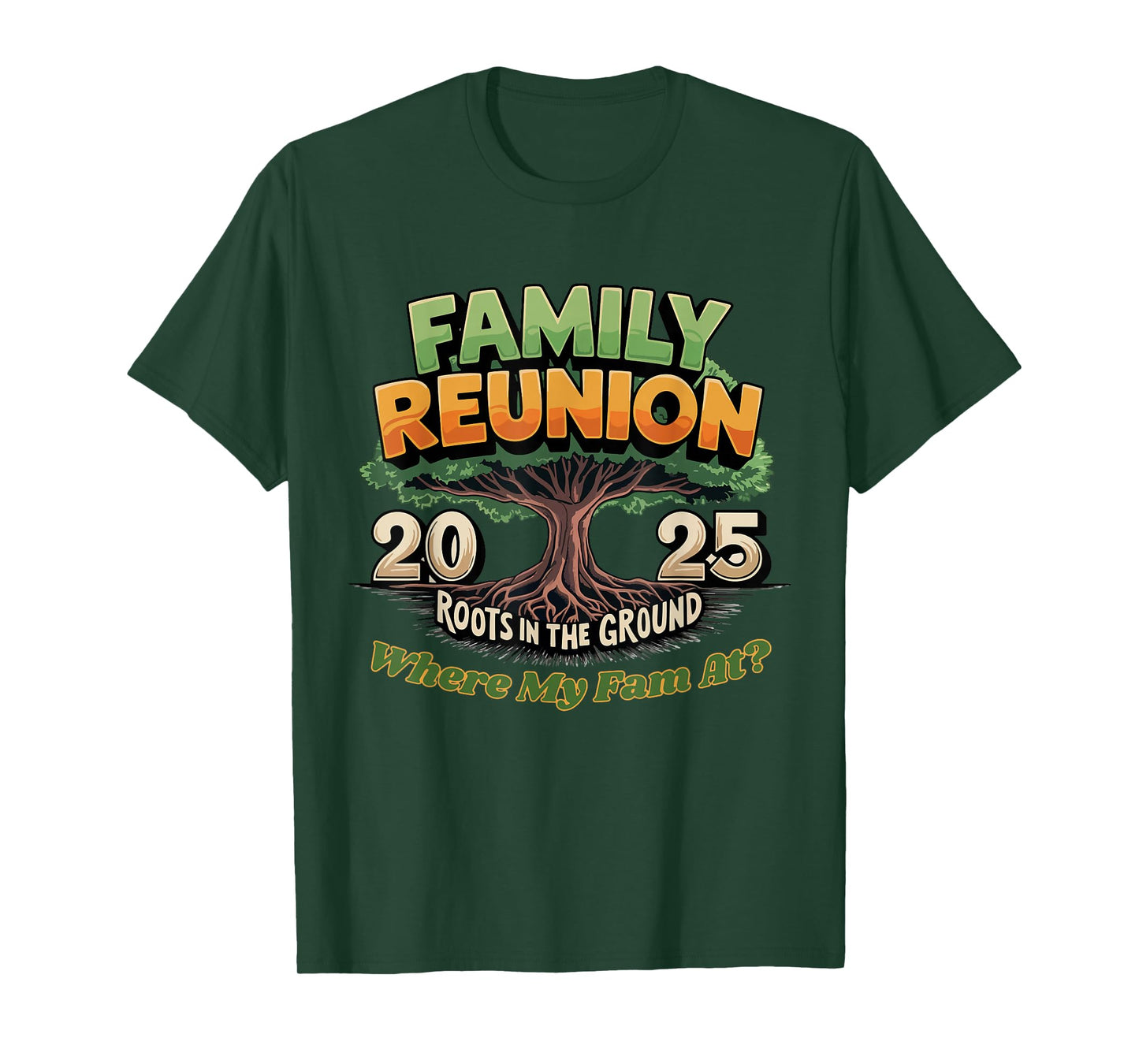 Family Reunion Tree 2025 Roots in The Ground Where My Fam At T-Shirt