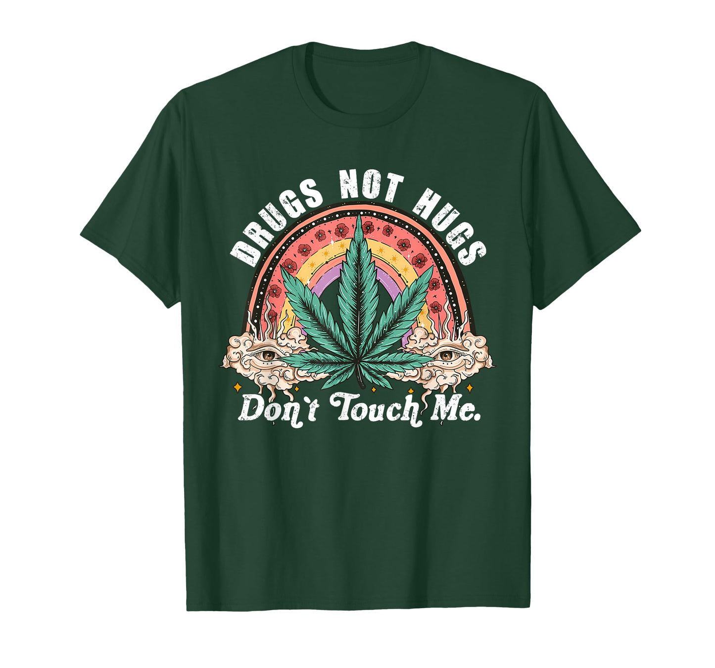Drug Not Hugs Don't Touch Me Weed Cannabis 420 Pot Leaf T-Shirt