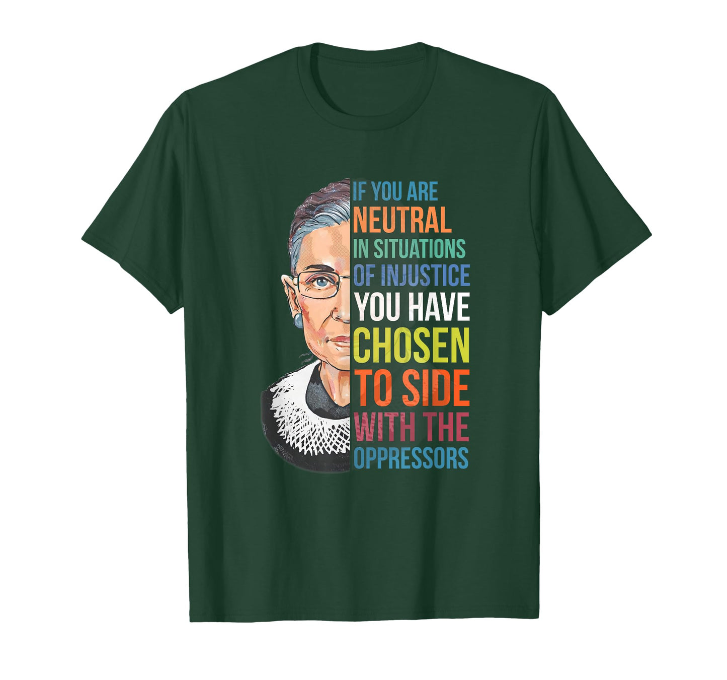 If You are Neutral in Situations of Injustice Notorious RBG T-Shirt